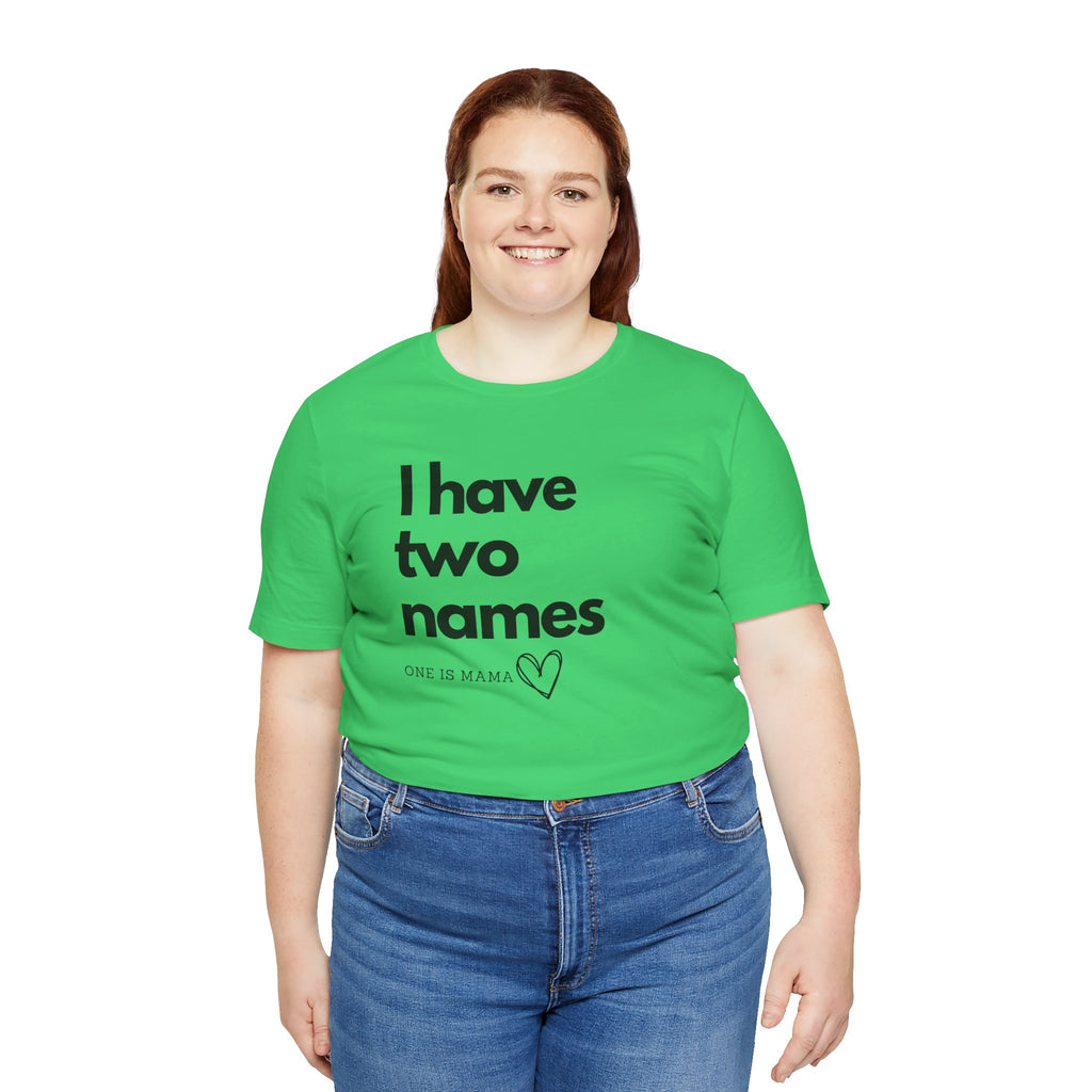 God Gave Me Two Names - Mama Is My Ministry Empowered Tee