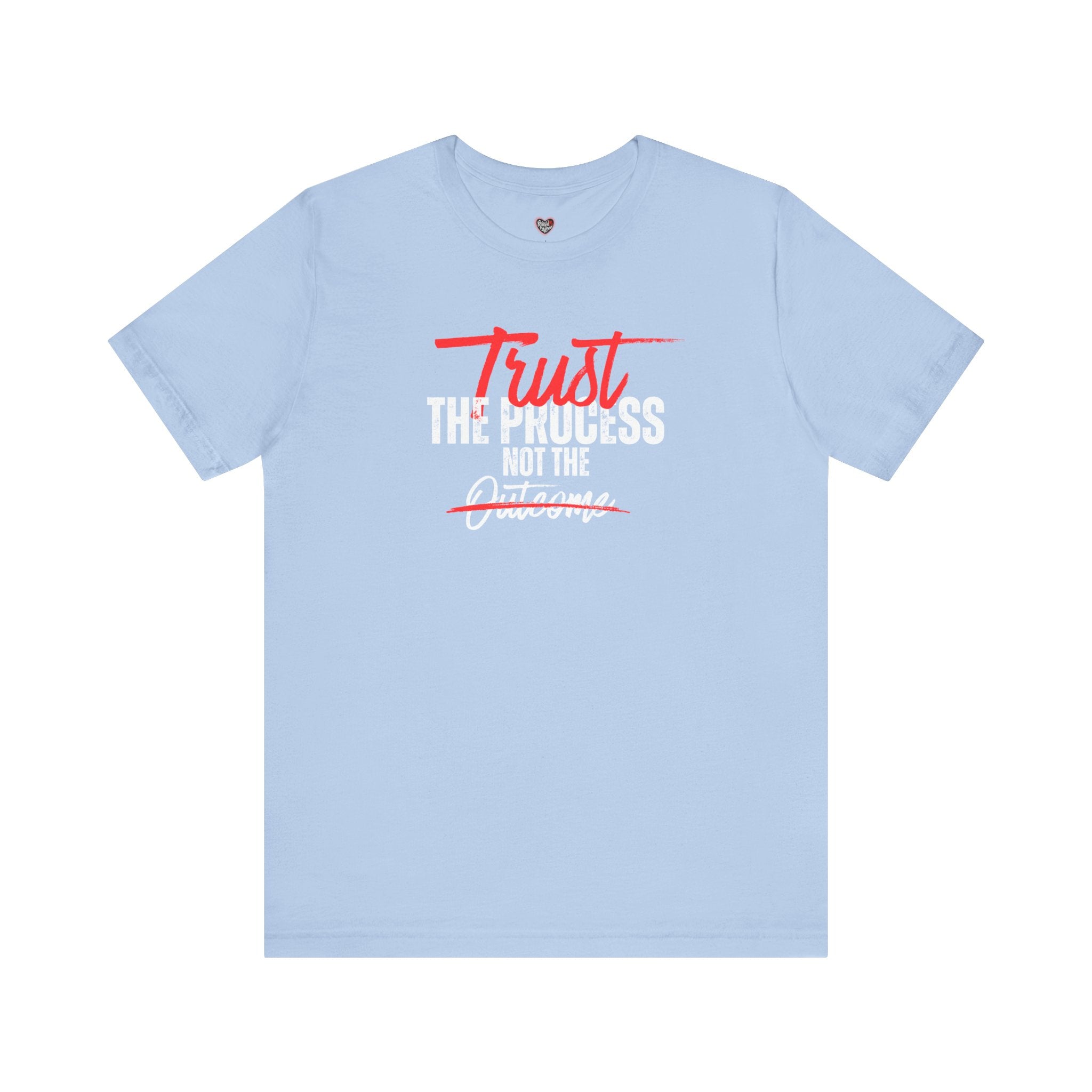Trust The Process Not The Outcome Motivational T‑Shirt