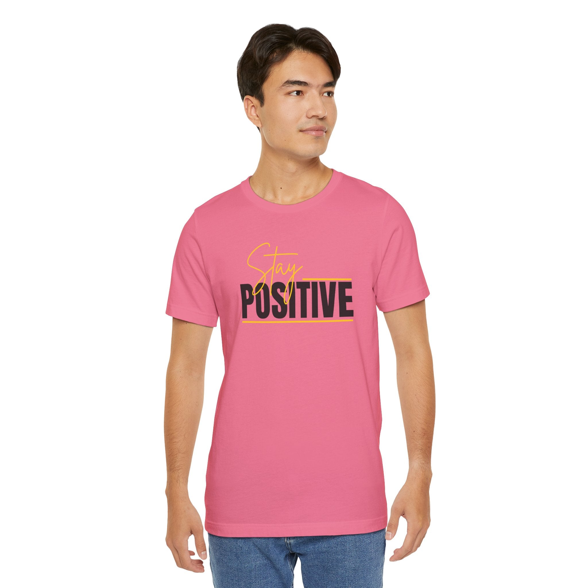 Stay Positive In Everything You Do Motivational Tee
