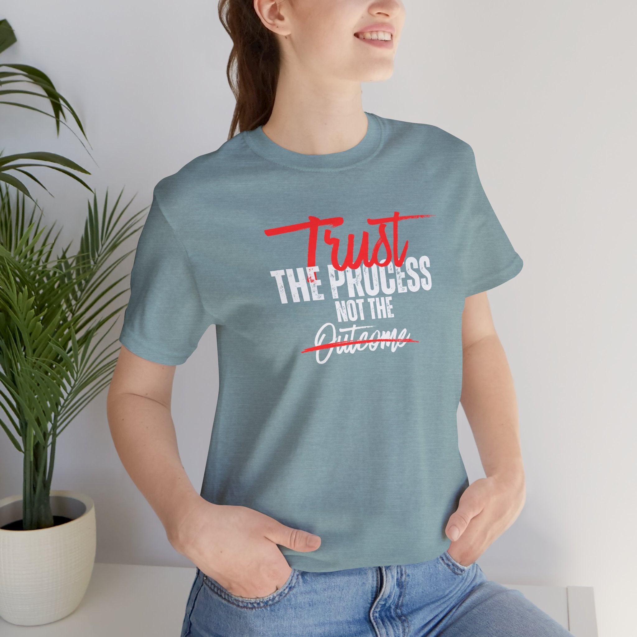 Trust The Process Not The Outcome Motivational T‑Shirt