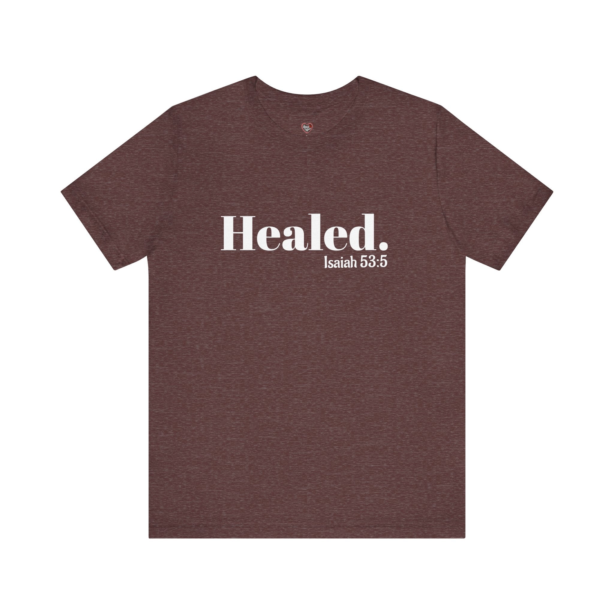 Healed. And Renewed Isaiah 53:5 Unisex Tee