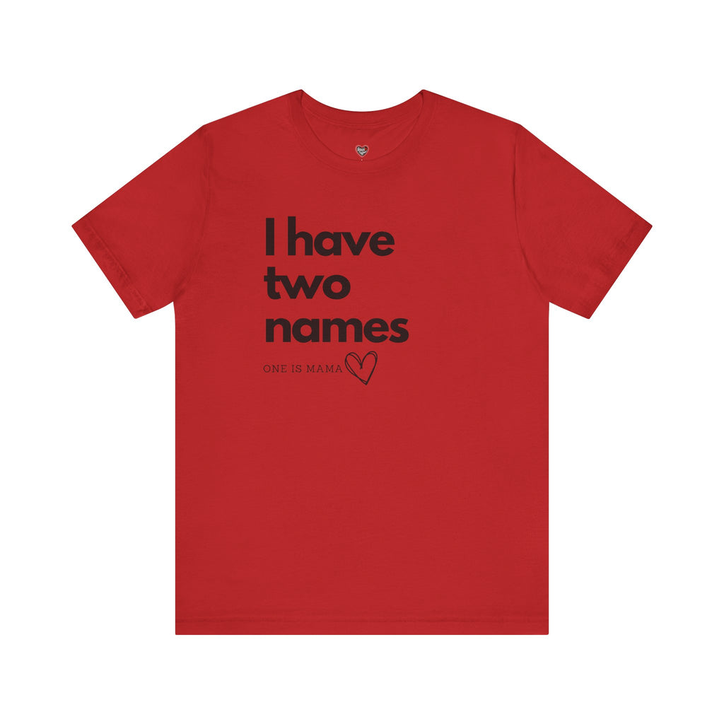 God Gave Me Two Names - Mama Is My Ministry Empowered Tee