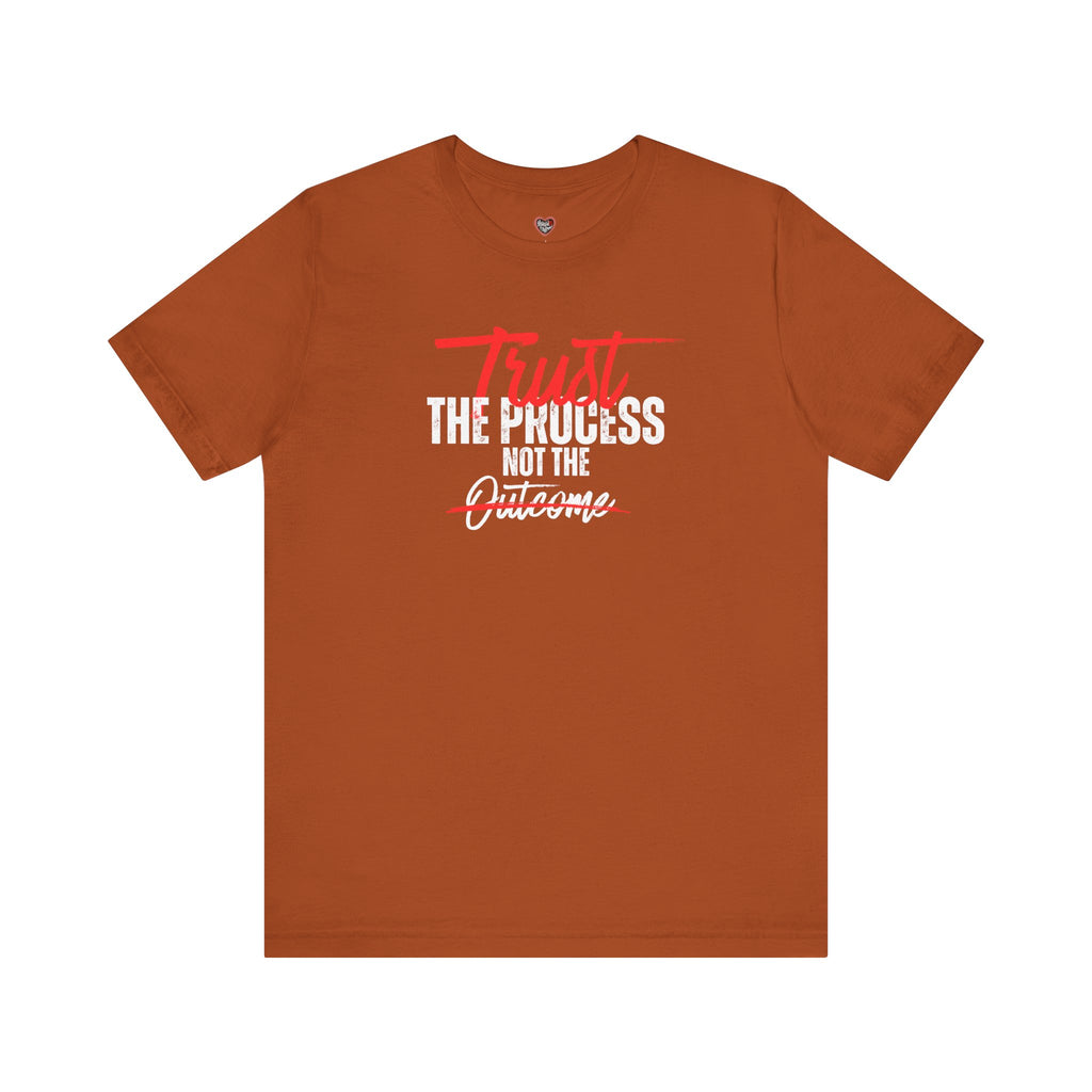 Trust The Process Not The Outcome Motivational T‑Shirt