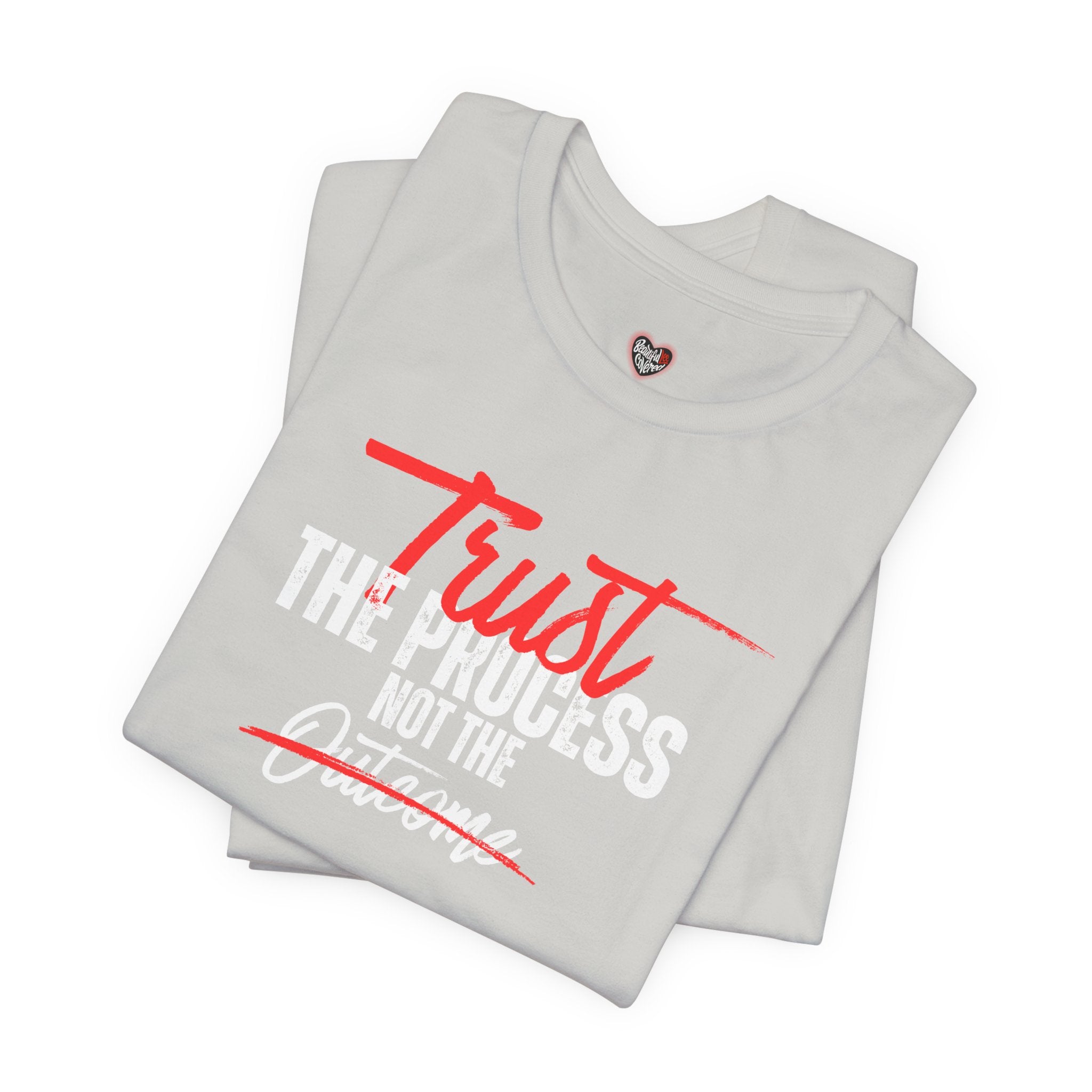 Trust The Process Not The Outcome Motivational T‑Shirt