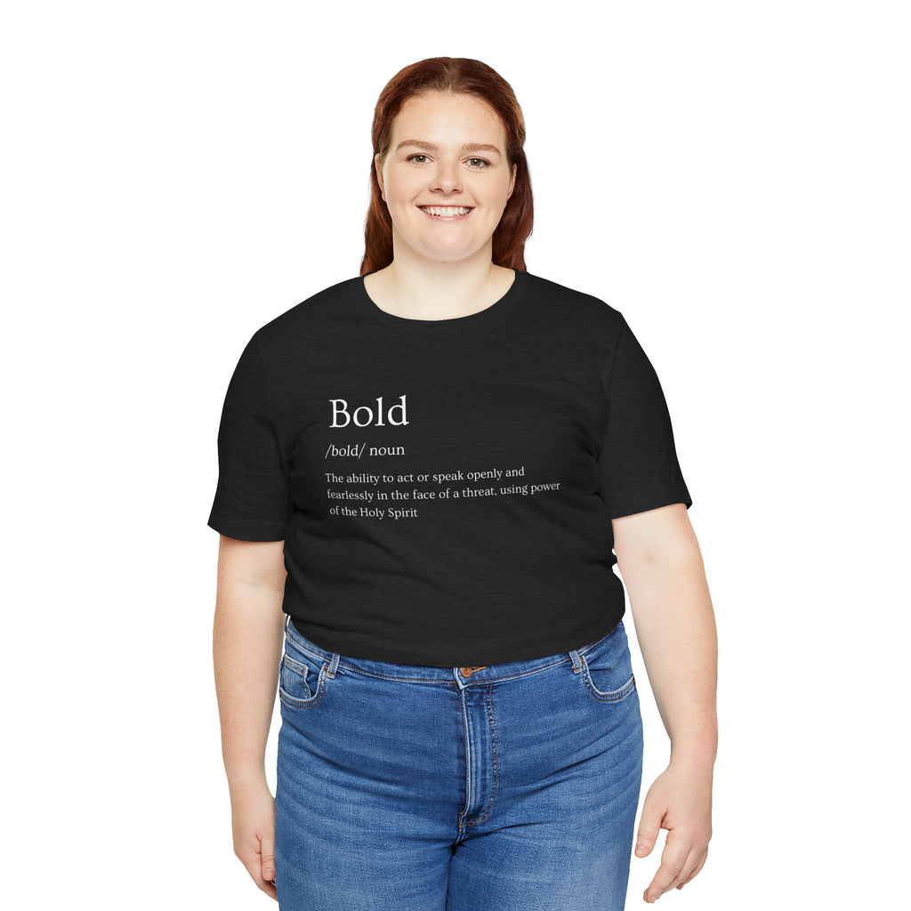 Bold And Fearless Definition T-Shirt