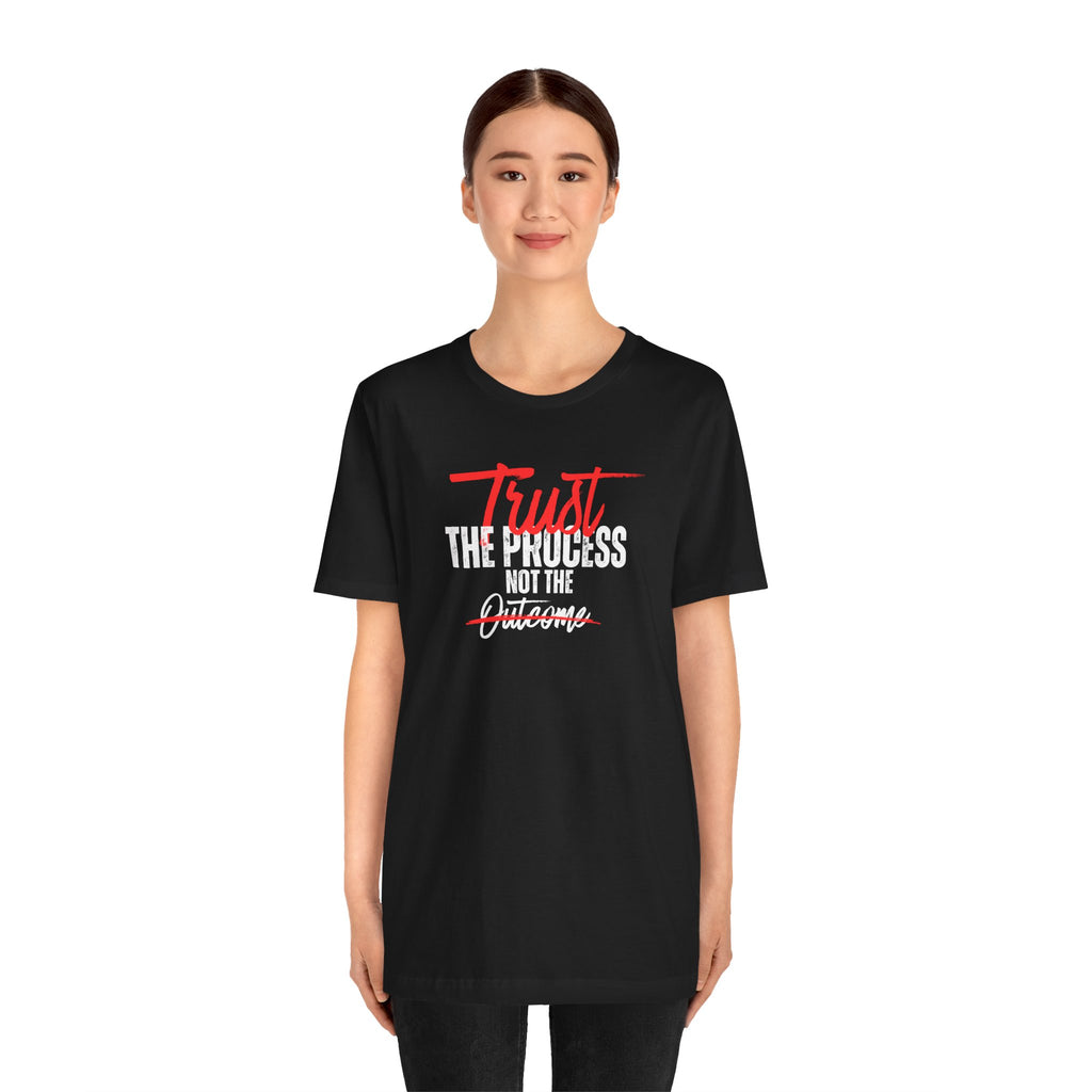 Trust The Process Not The Outcome Motivational T‑Shirt