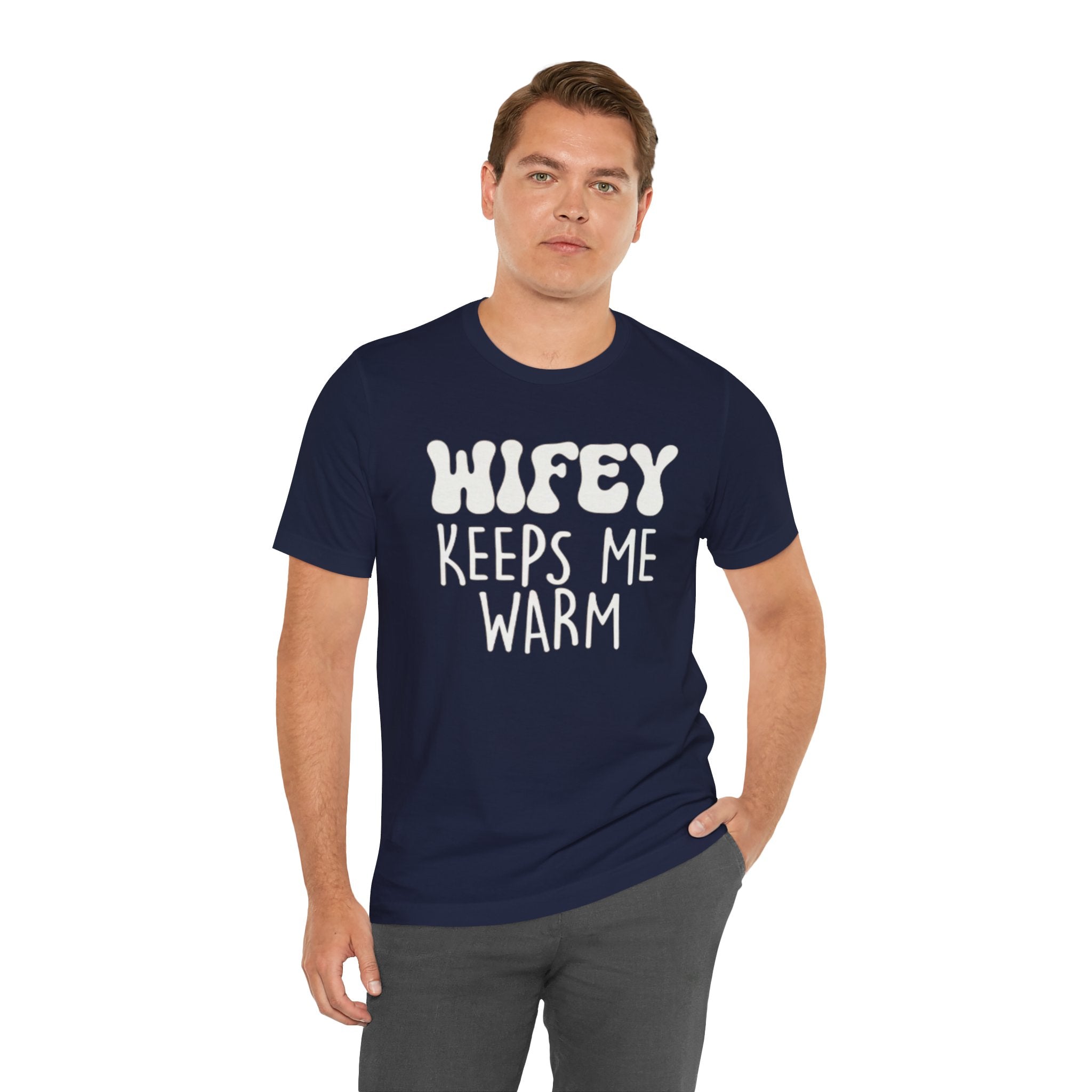Wifey Keeps Me Warm Hubby T- Shirt