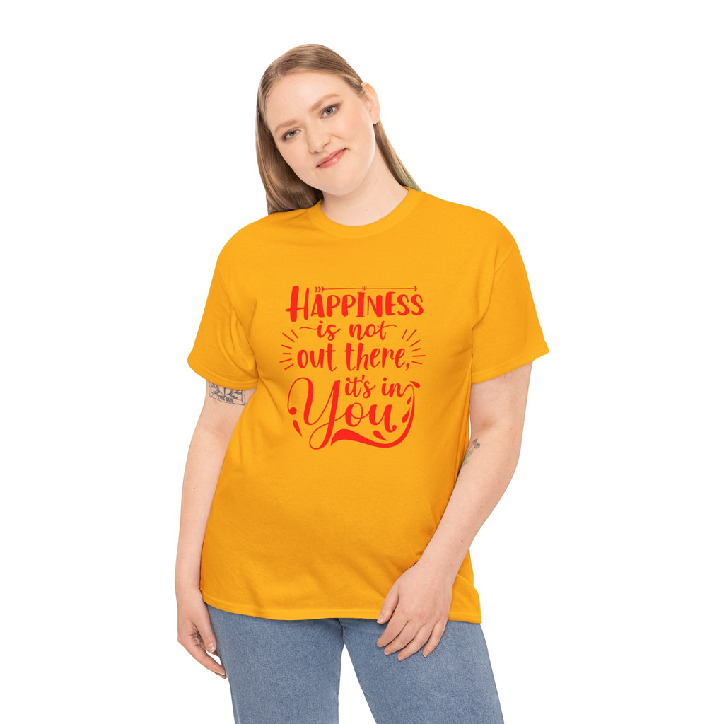 Happiness Is In You Tee