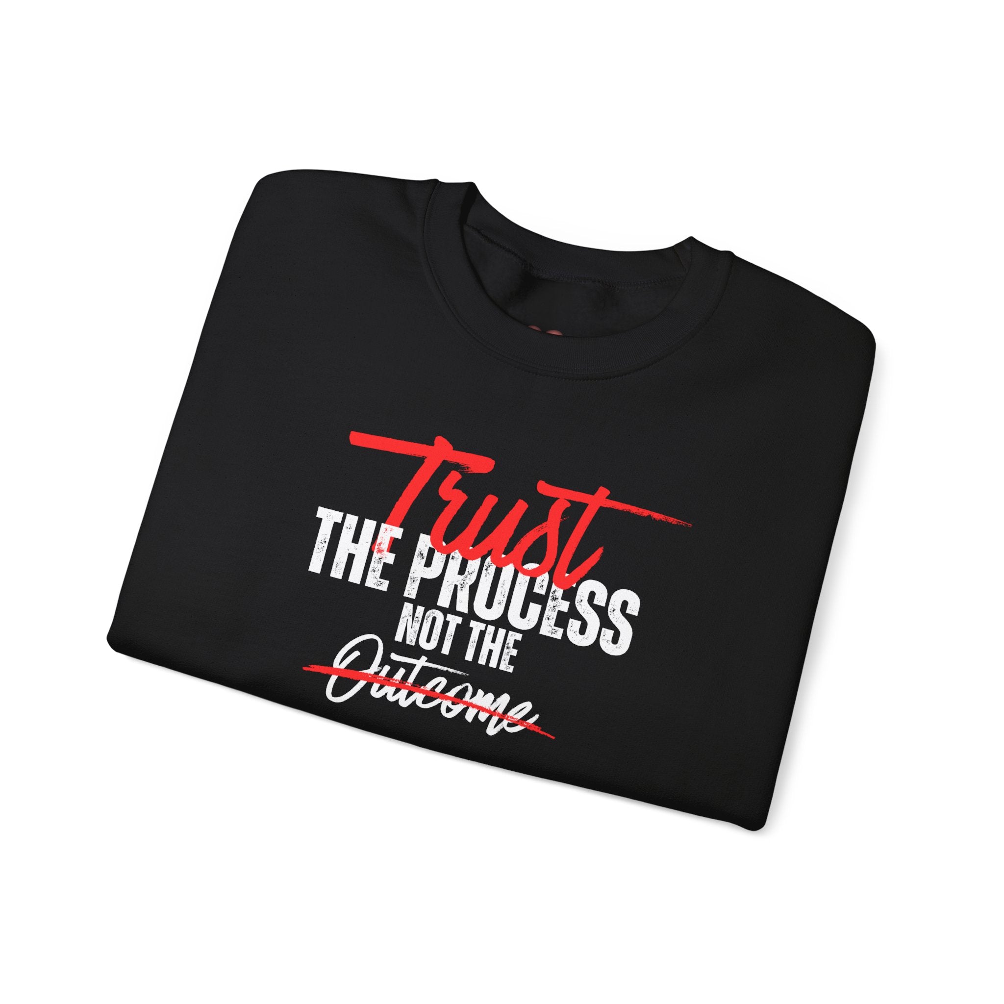 Trust the Process Not the Outcome Motivational Crewneck Sweatshirt