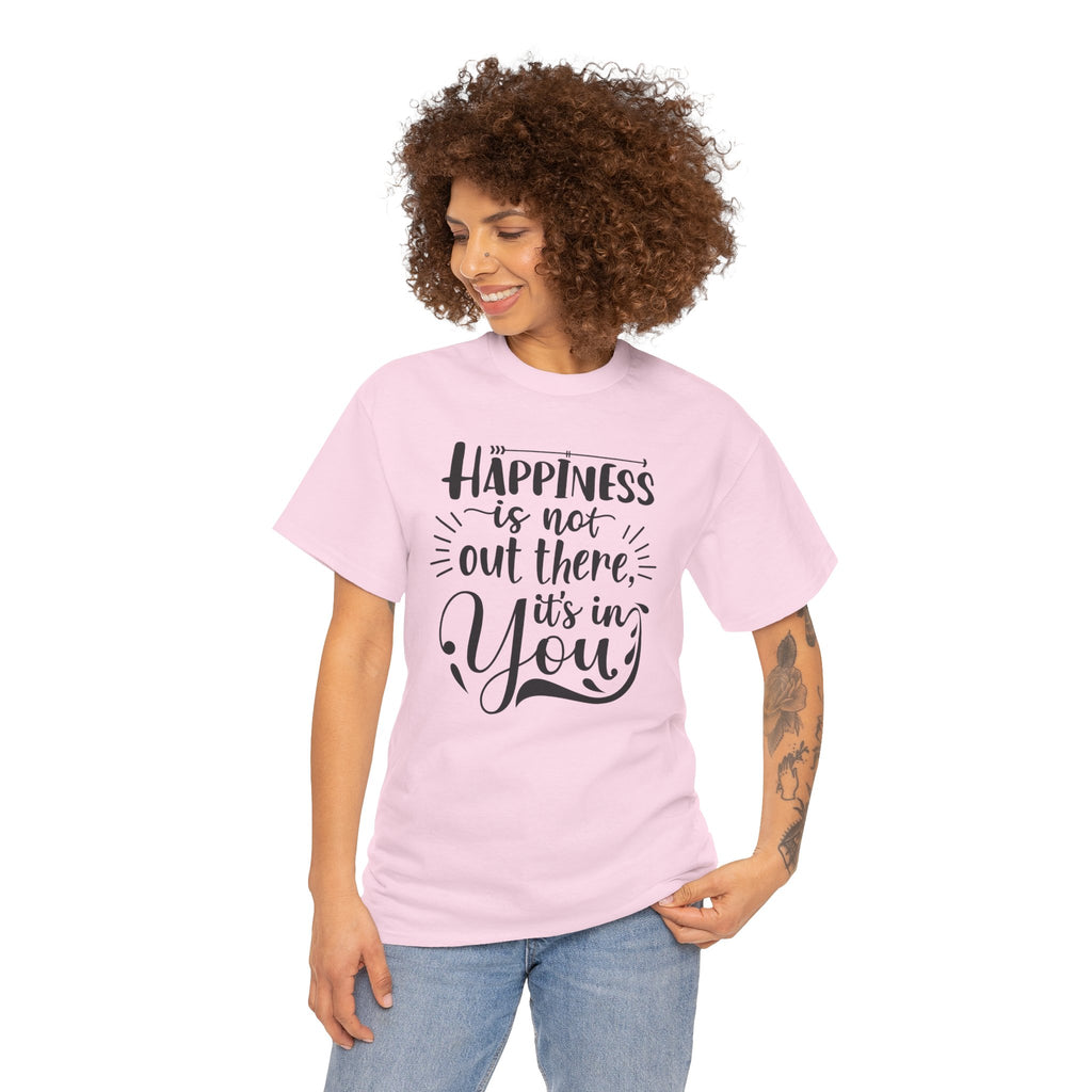 Happiness Is In You Tee