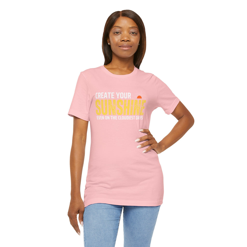 Always Create Your Sunshine T-shirt