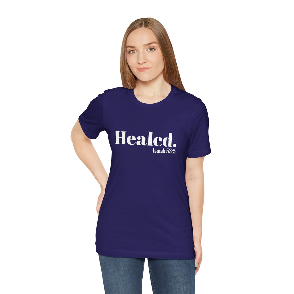 Healed. And Renewed Isaiah 53:5 Unisex Tee