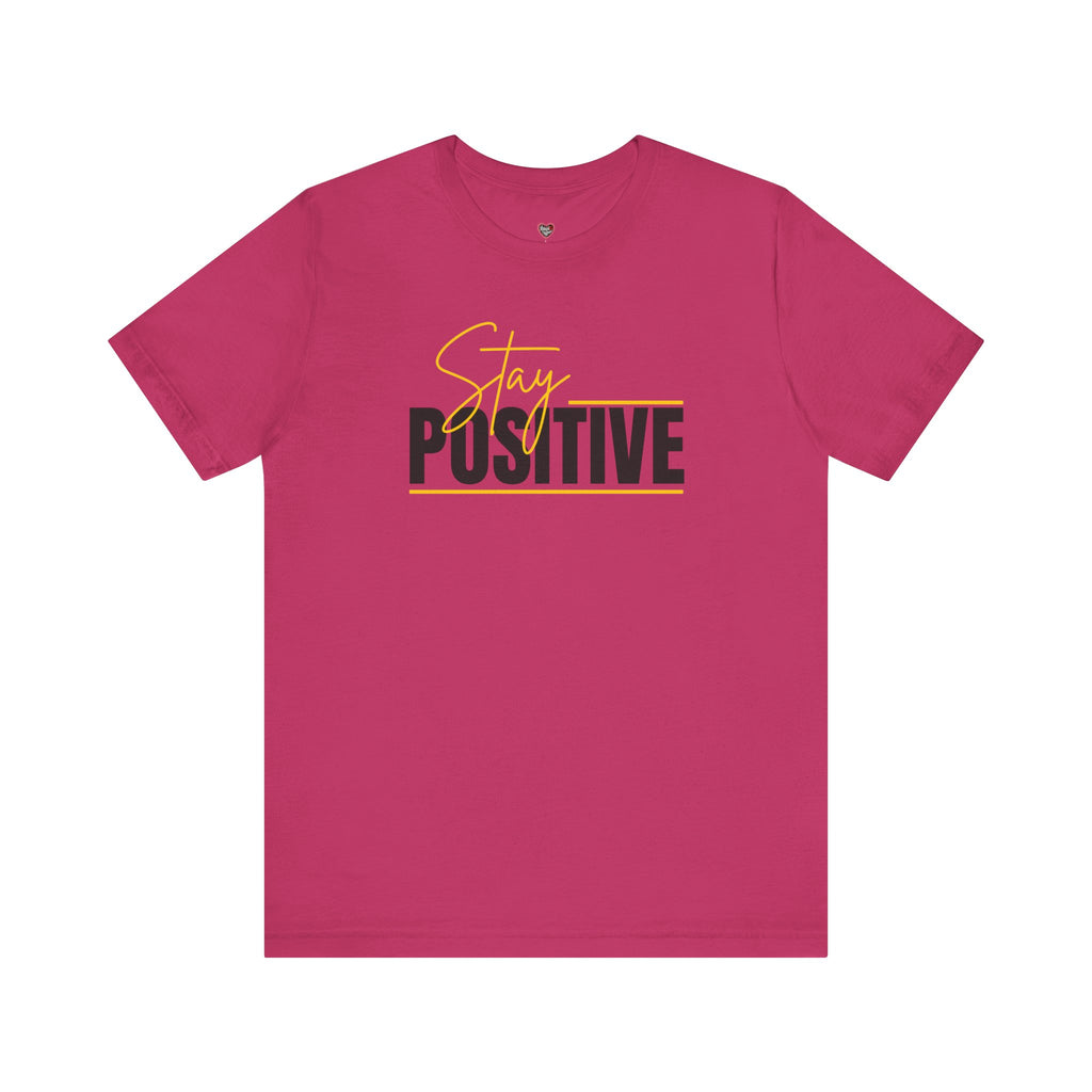 Stay Positive In Everything You Do Motivational Tee