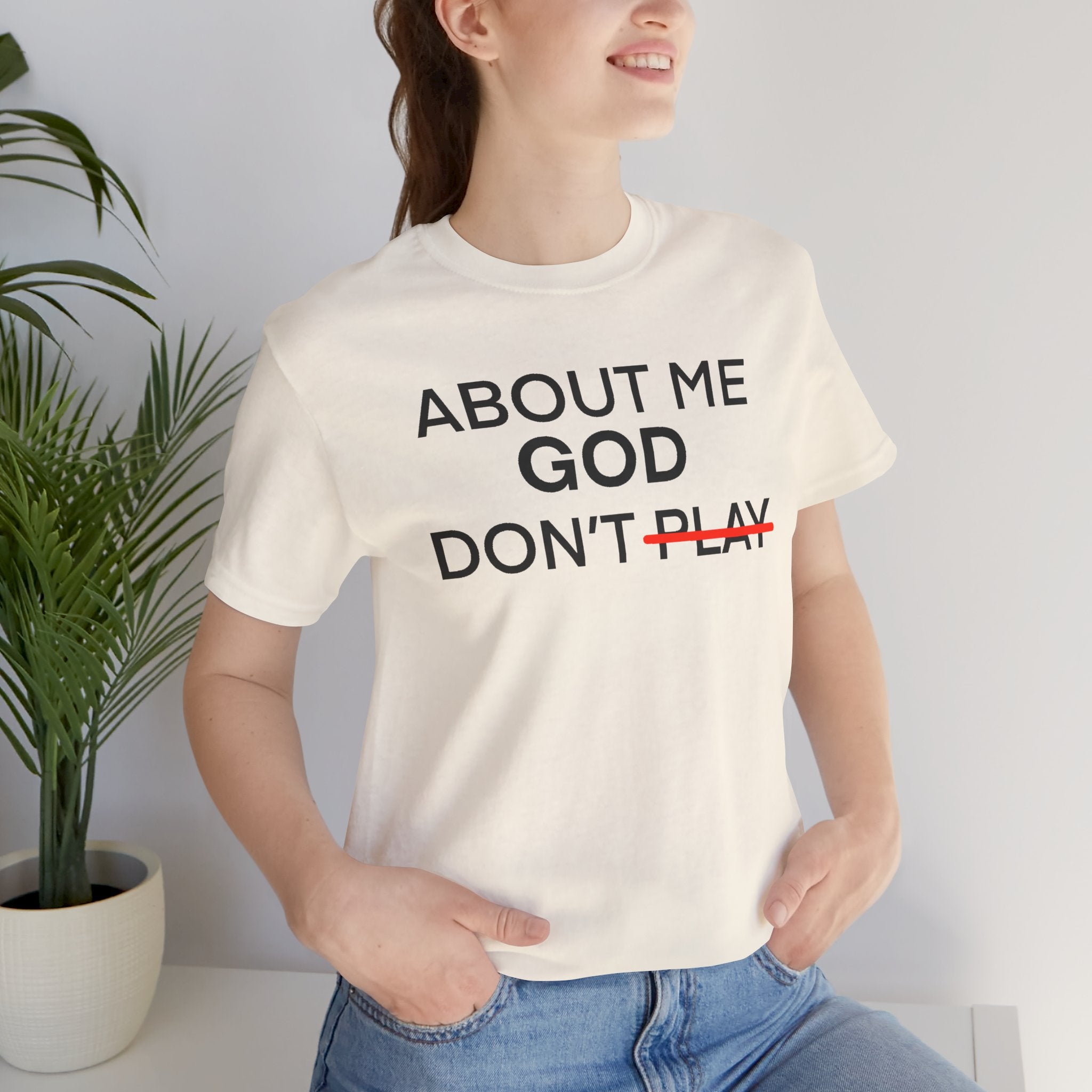 About Me God Don’t Play Graphic Tee
