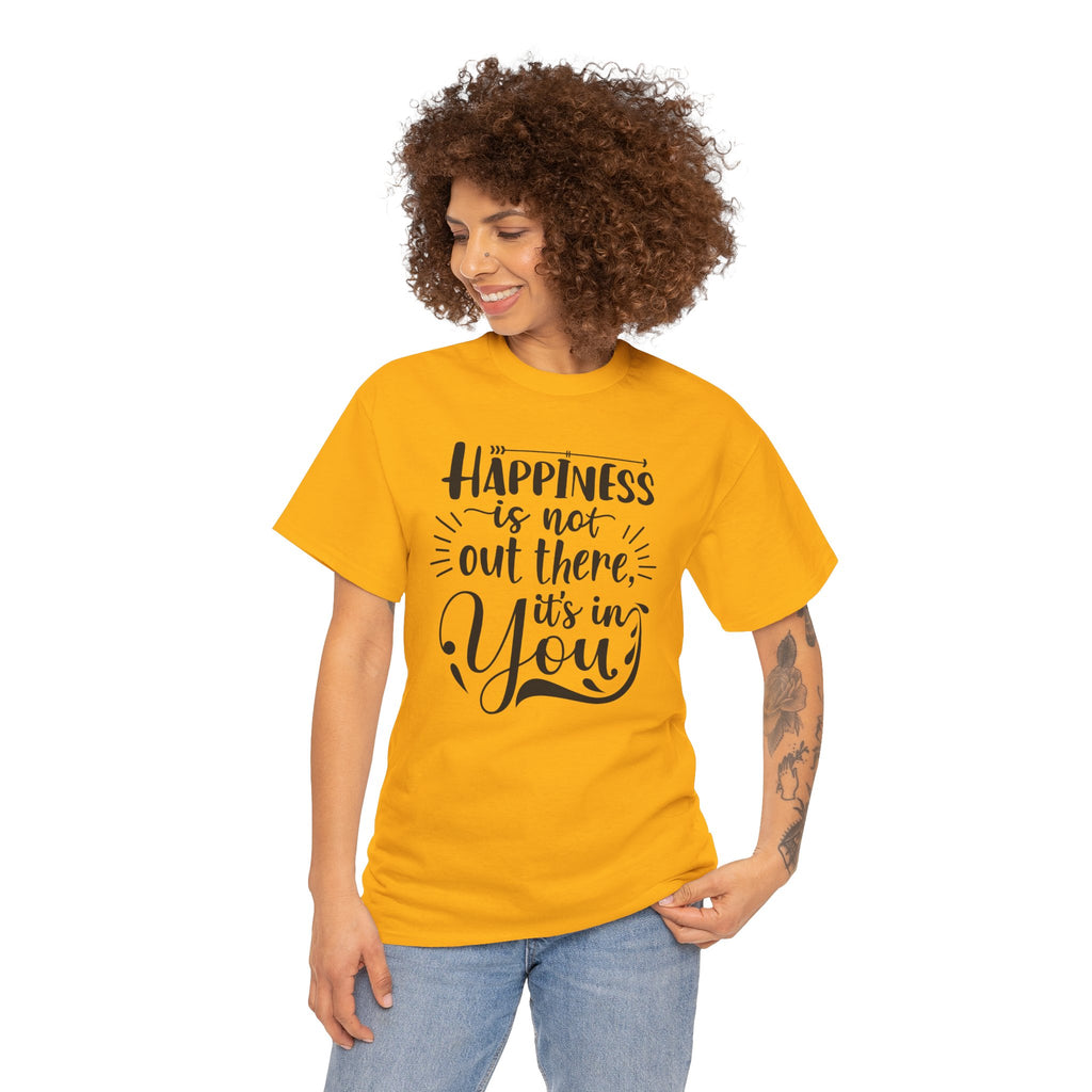 Happiness Is In You Tee