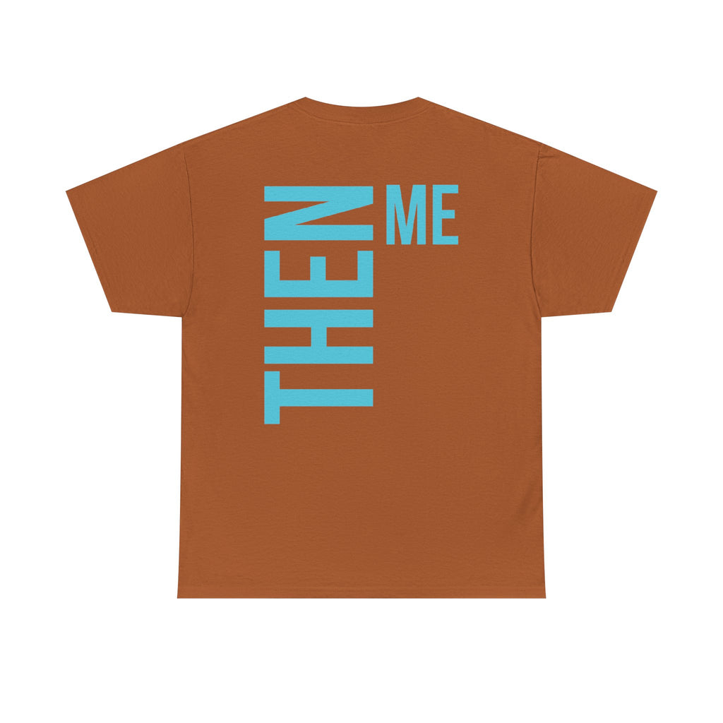 God 1st- Then Me Unisex Heavy Cotton Tee