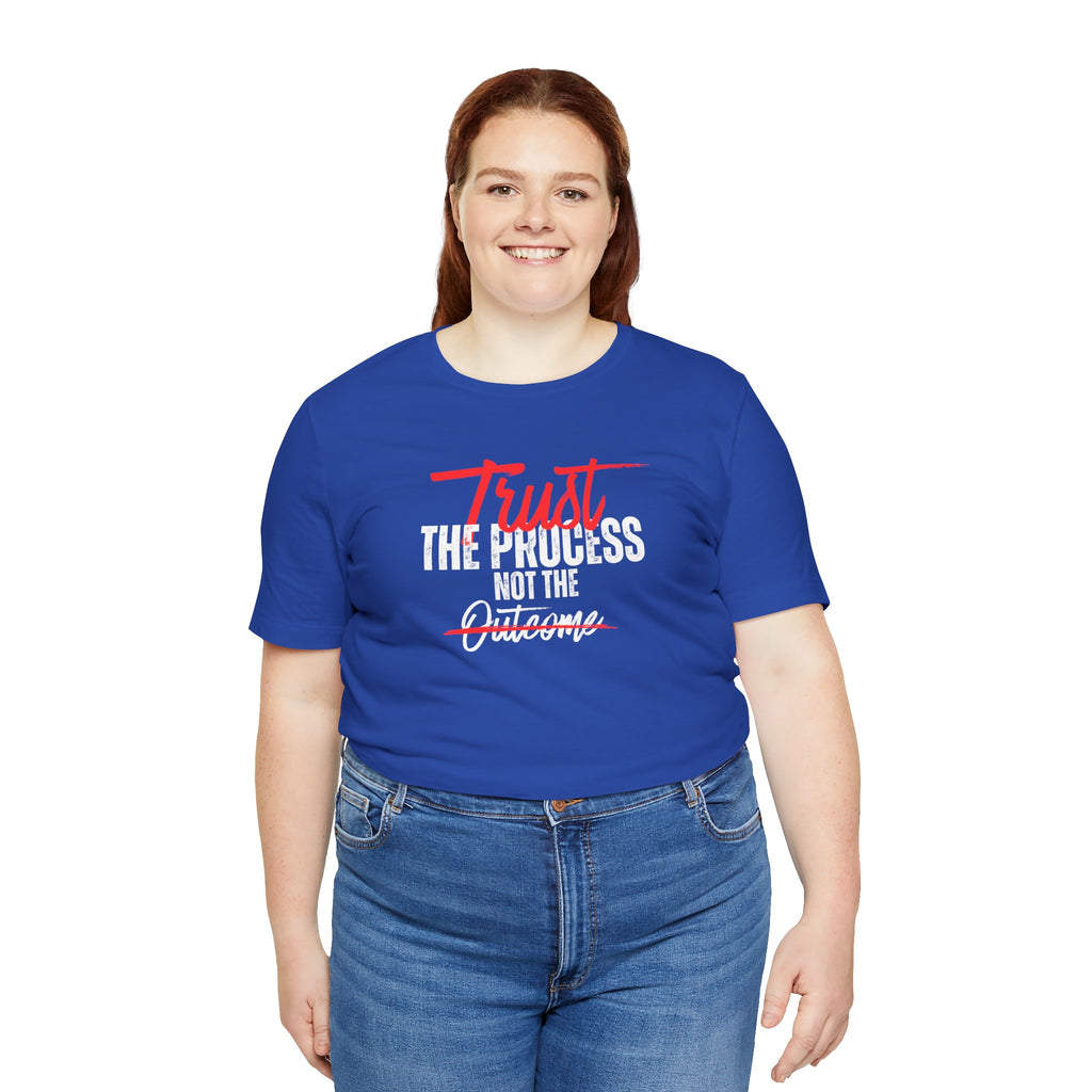 Trust The Process Not The Outcome Motivational T‑Shirt