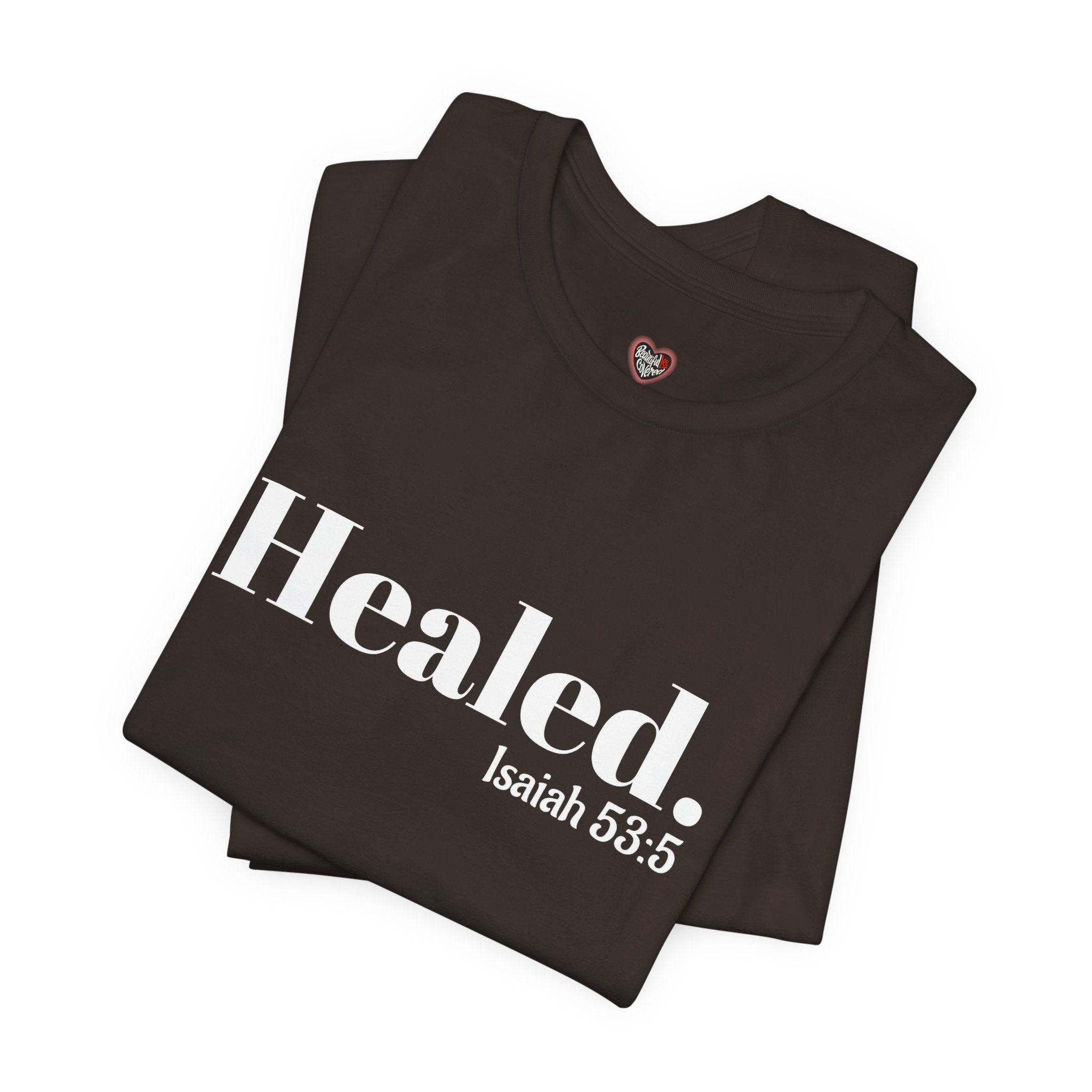 Healed. And Renewed Isaiah 53:5 Unisex Tee