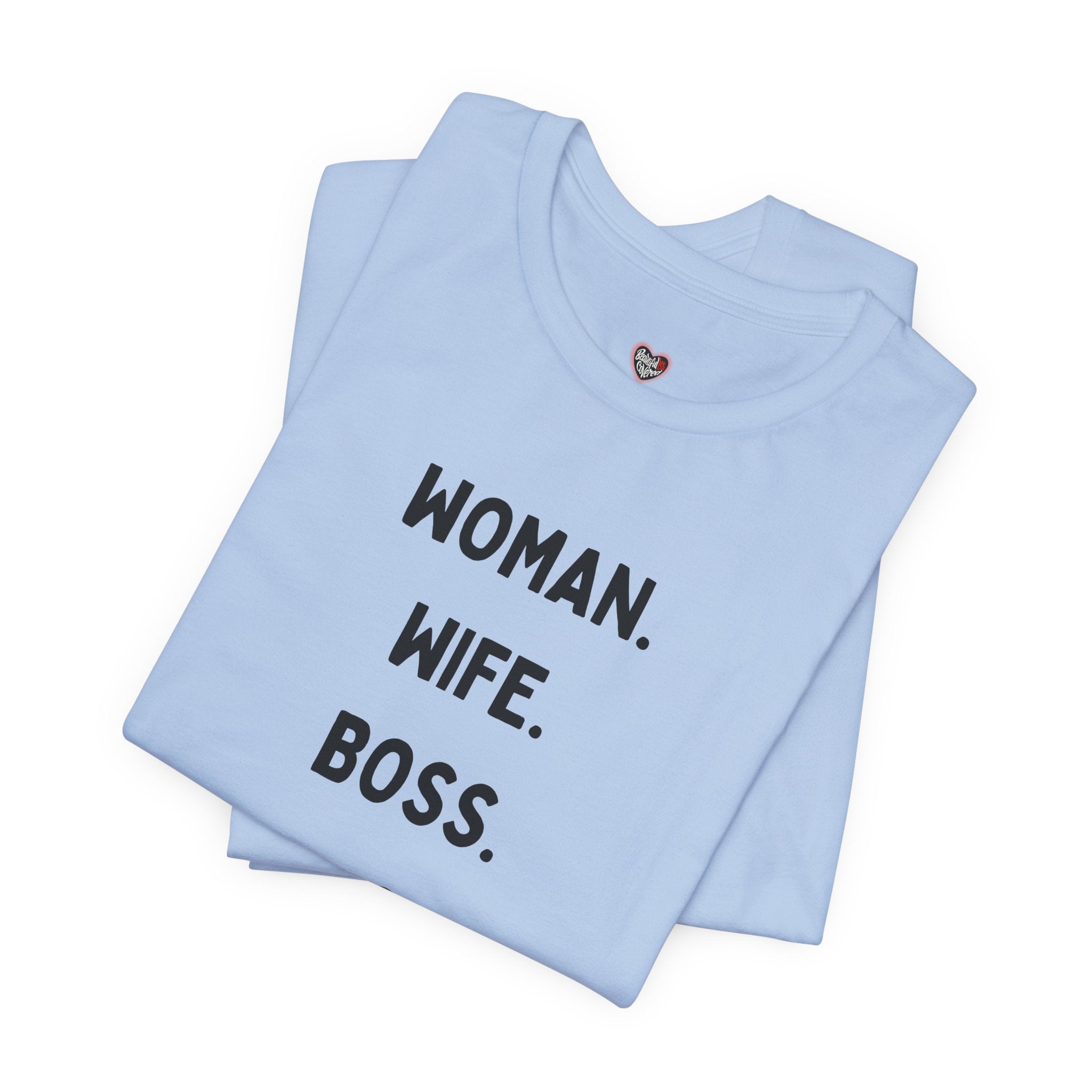 God-Fearing  Woman. Wife. Boss. Mama. Empowered Tee
