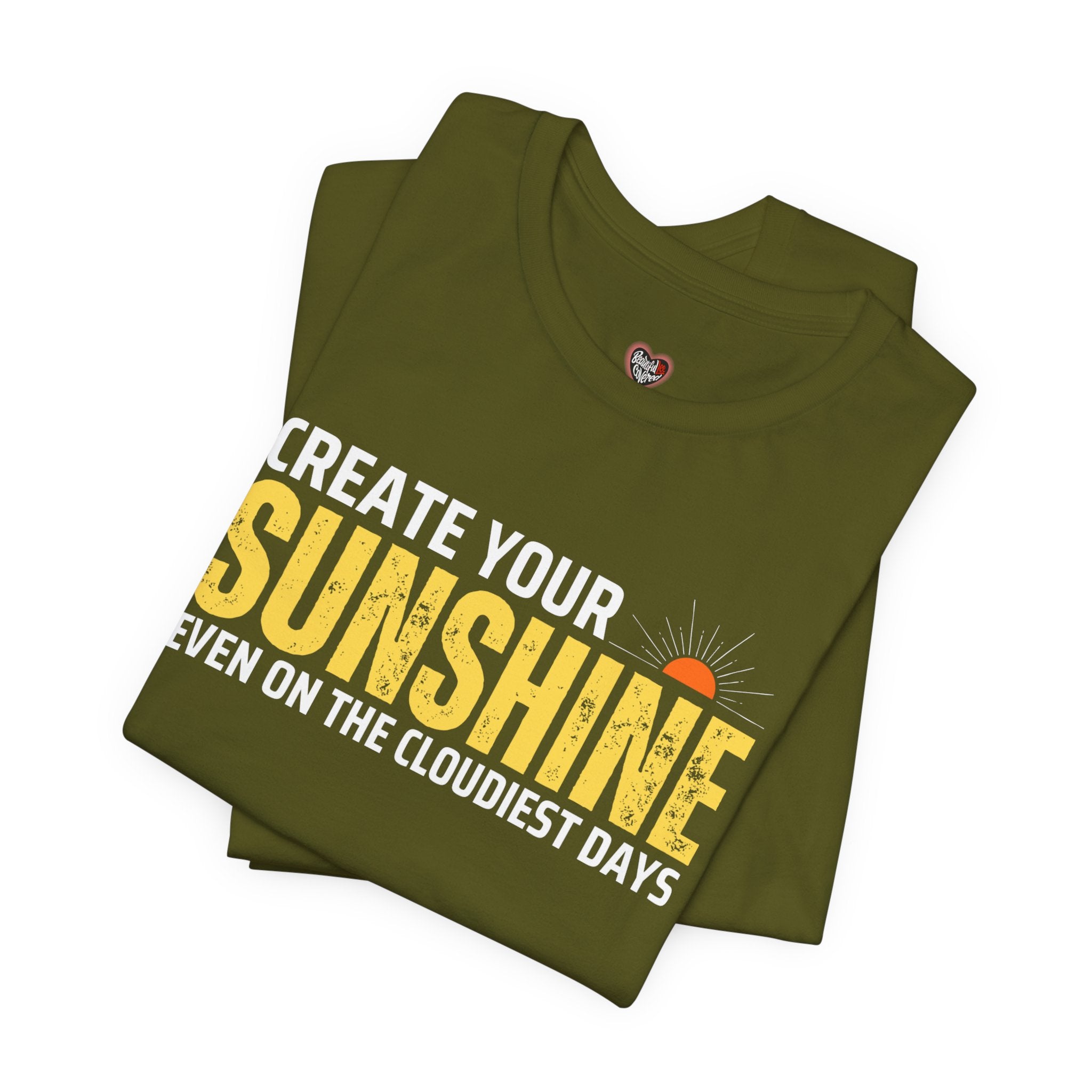 Always Create Your Sunshine T-shirt