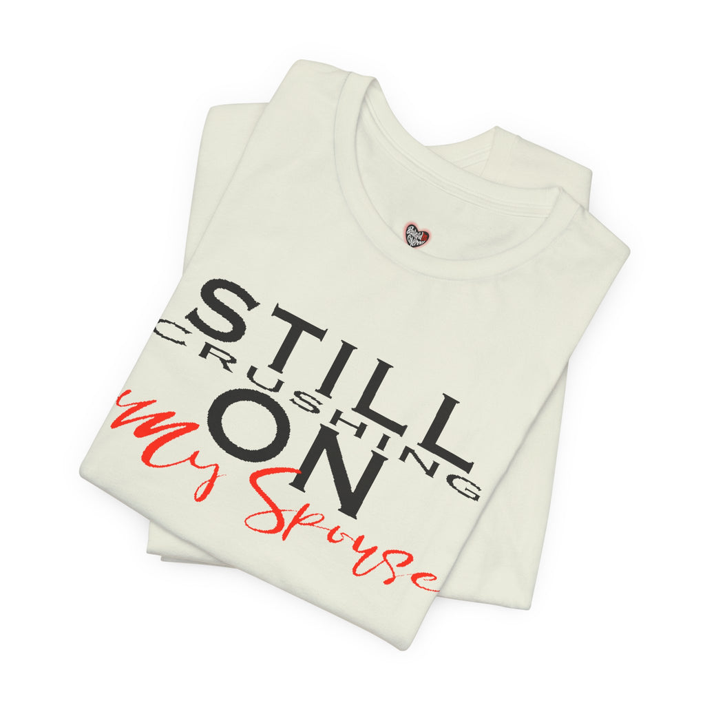 Still Crushing On My Spouse Couple's Tee