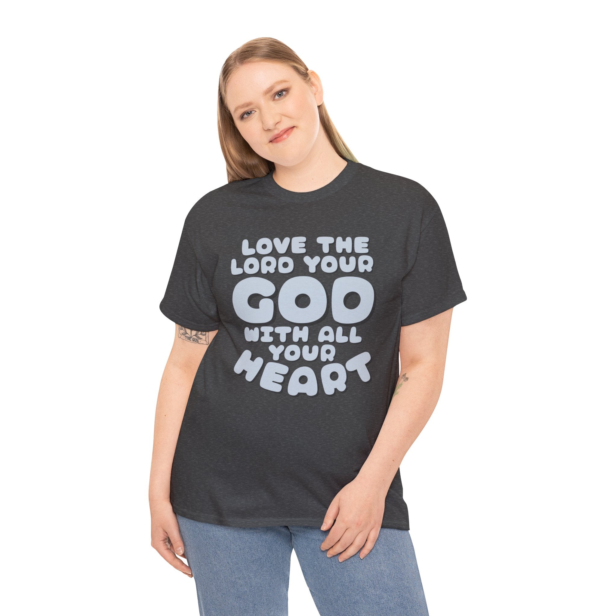 Love The Lord Your God With All Your Heart Scripture T-Shirt