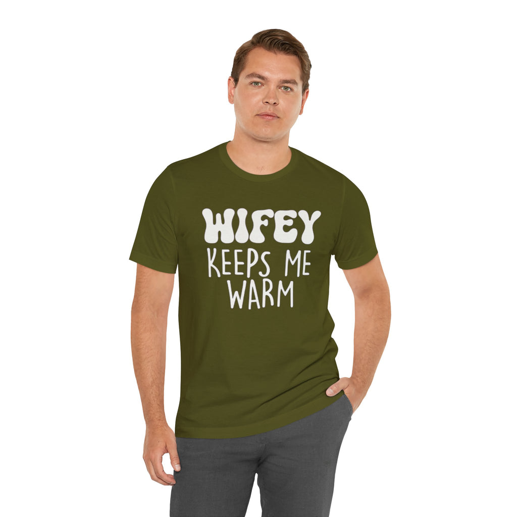 Wifey Keeps Me Warm Hubby T- Shirt