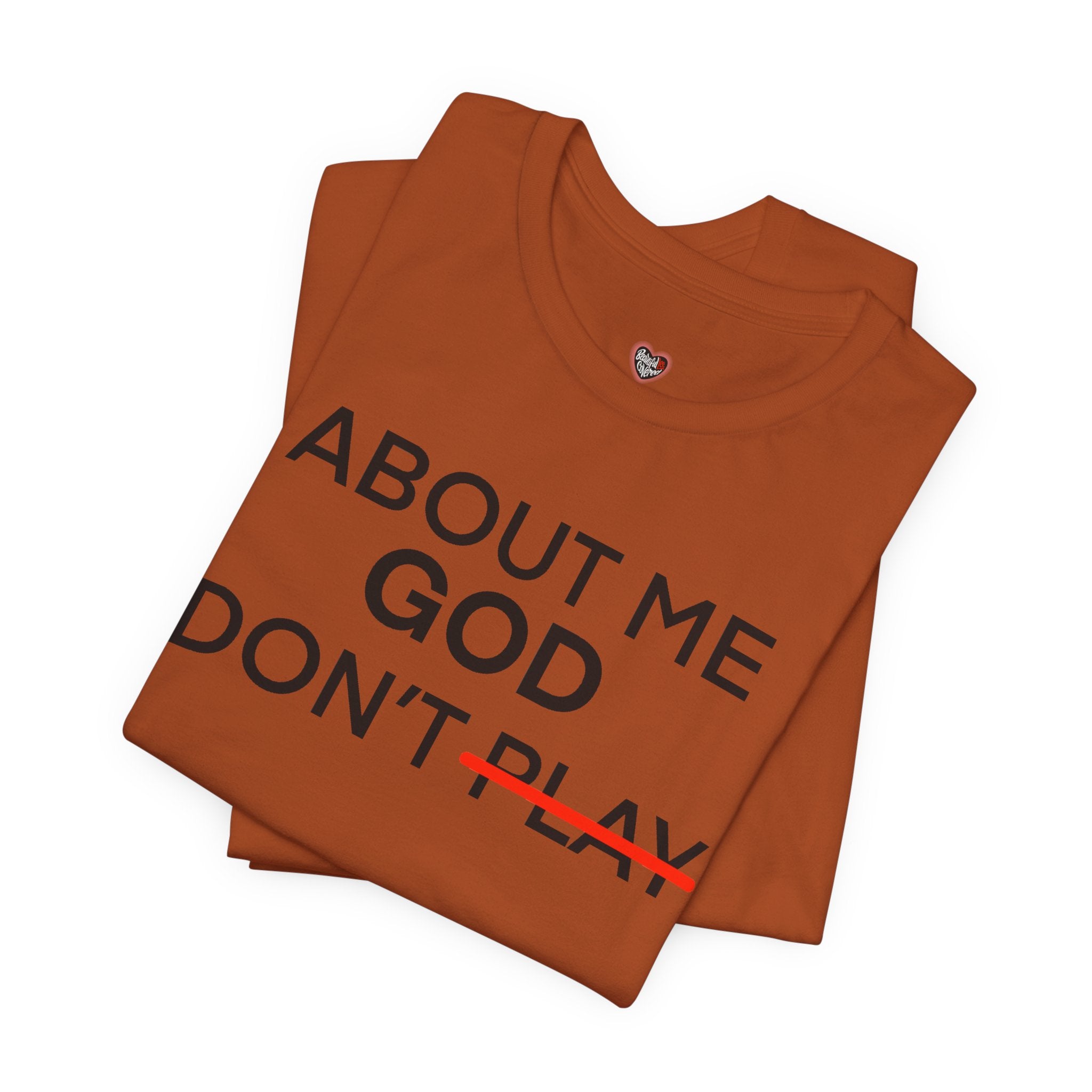 About Me God Don’t Play Graphic Tee