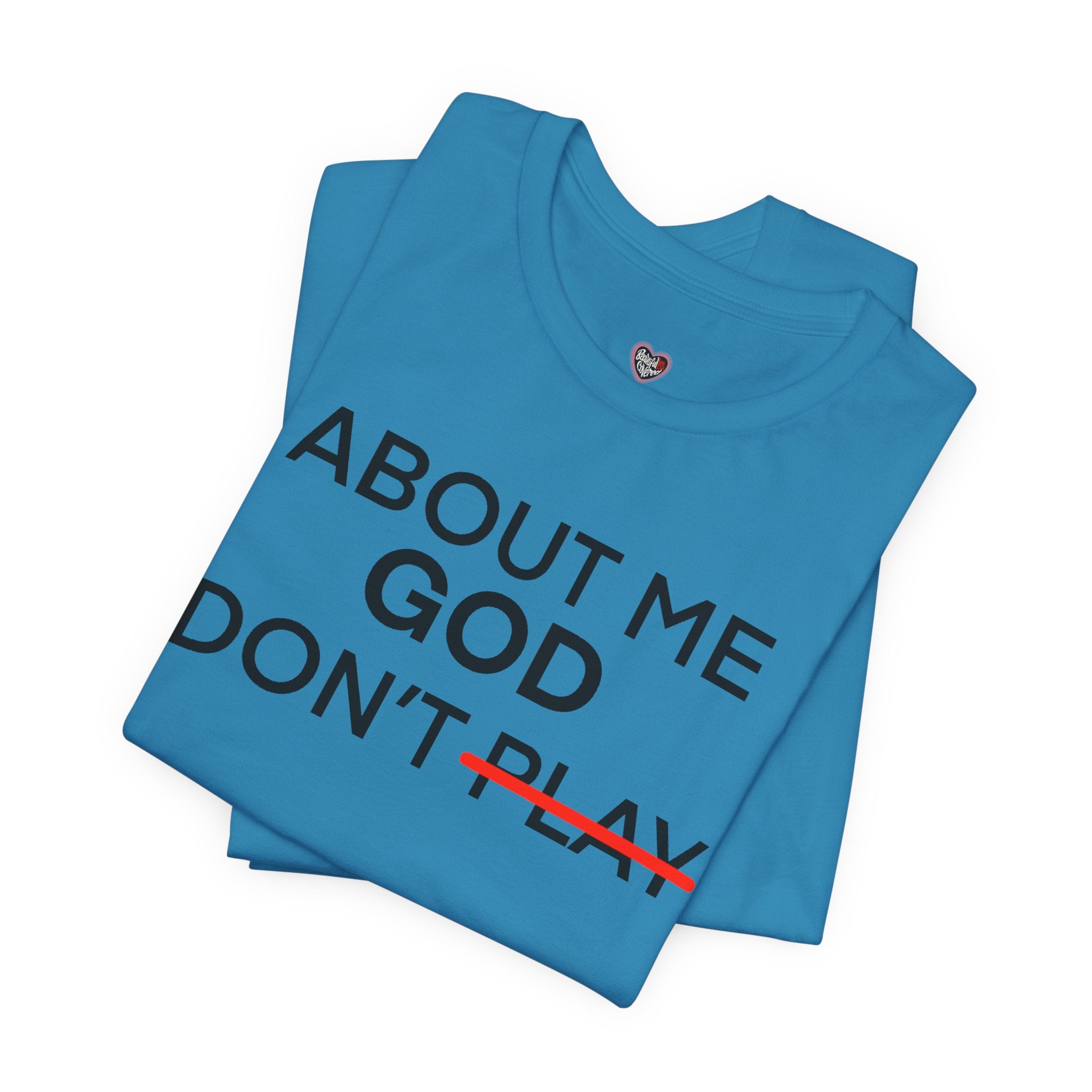 About Me God Don’t Play Graphic Tee