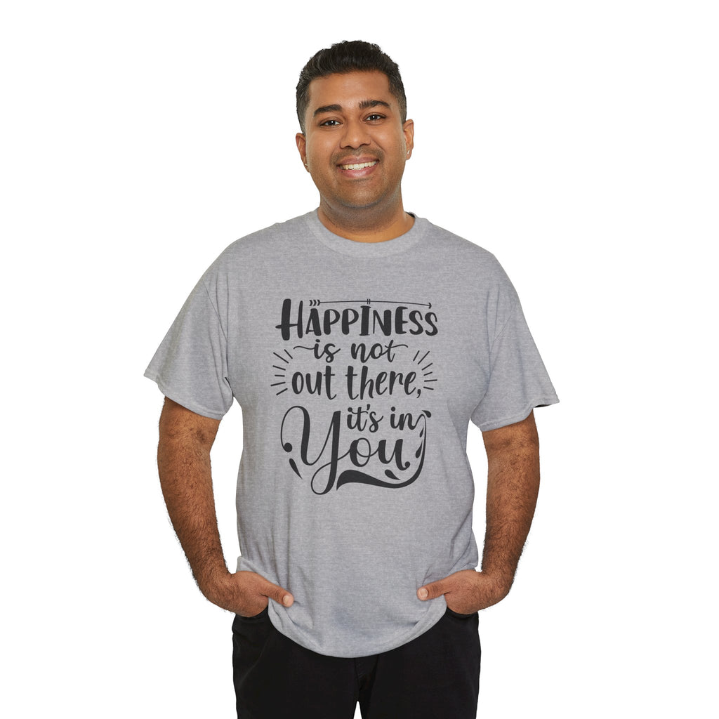Happiness Is In You Tee