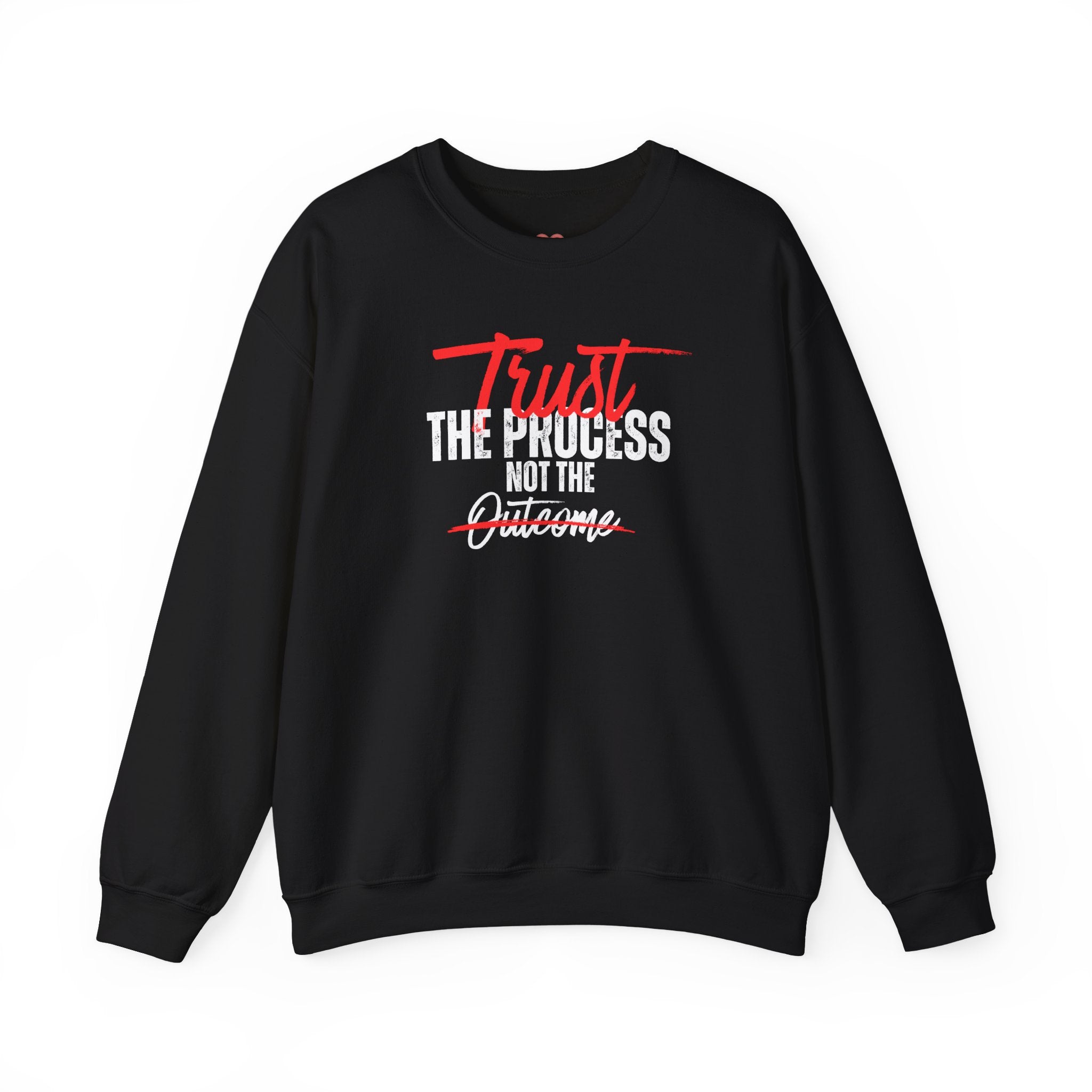 Trust the Process Not the Outcome Motivational Crewneck Sweatshirt