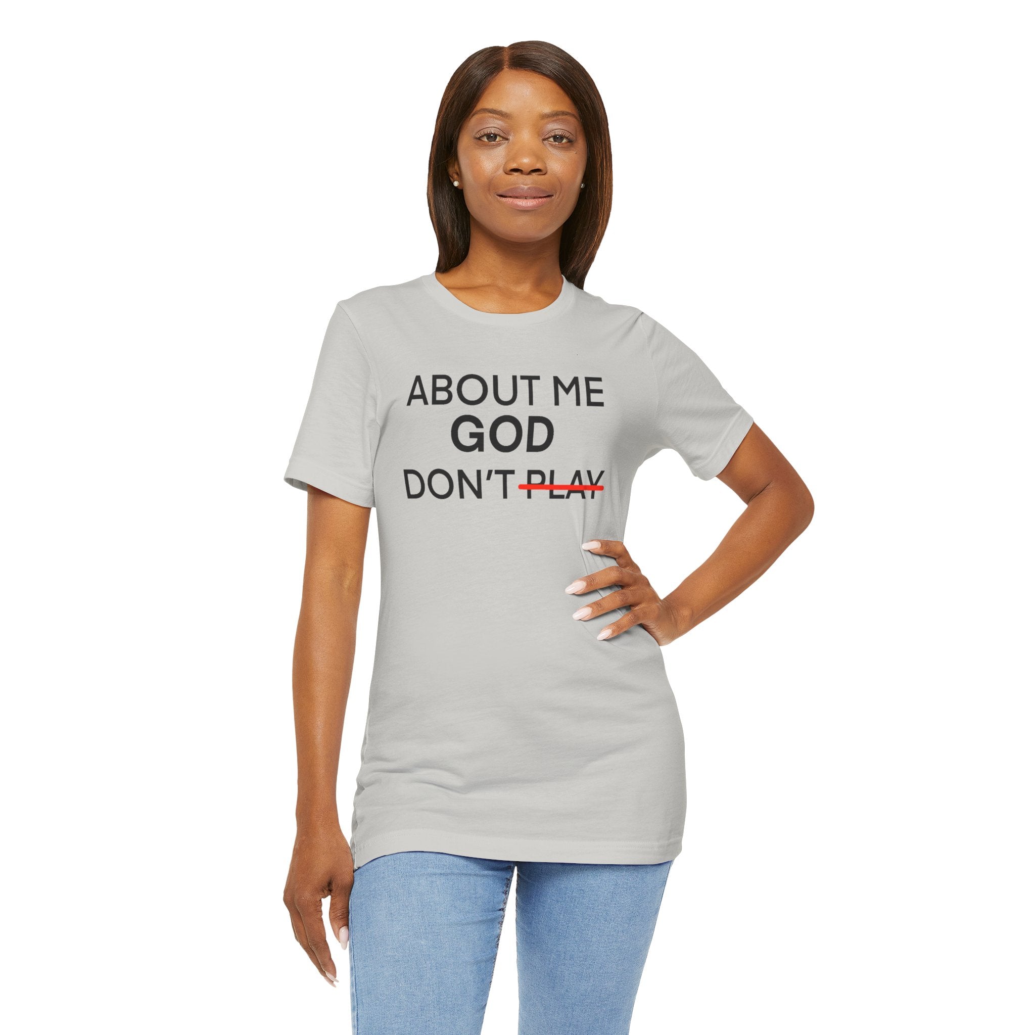 About Me God Don’t Play Graphic Tee