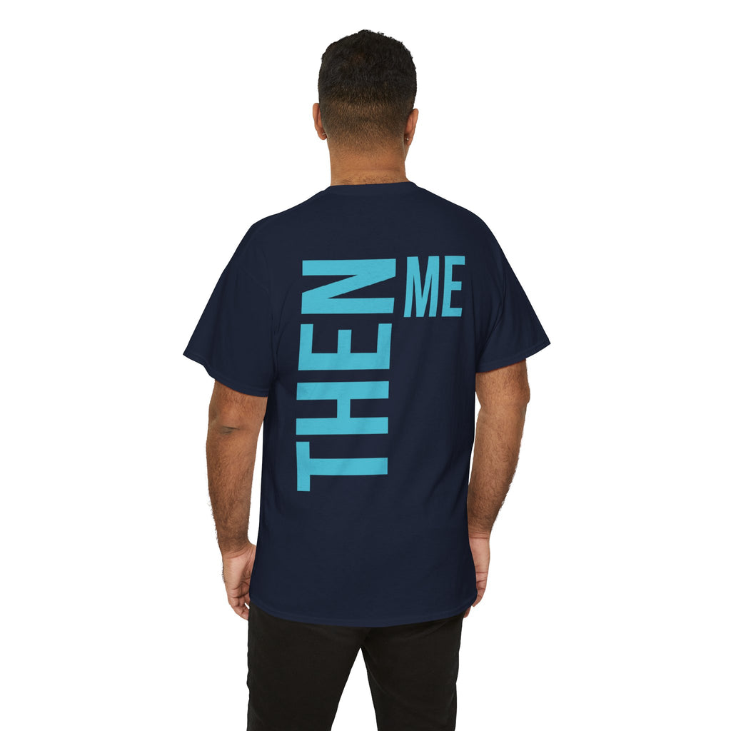 God 1st- Then Me Unisex Heavy Cotton Tee