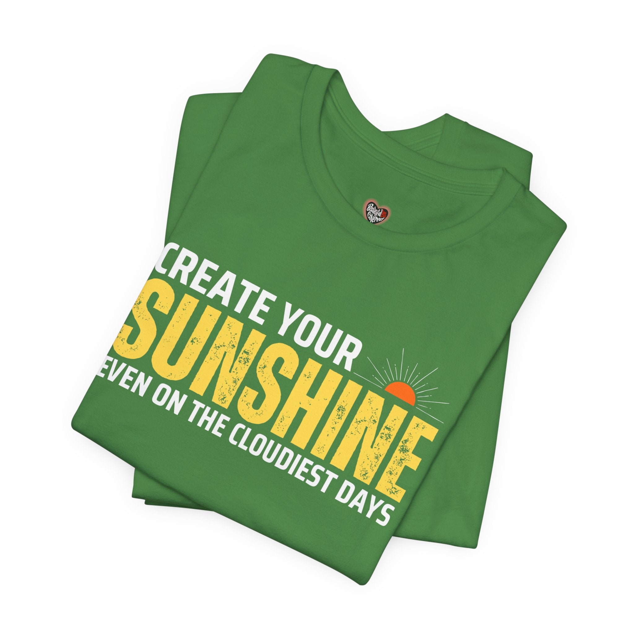 Always Create Your Sunshine T-shirt