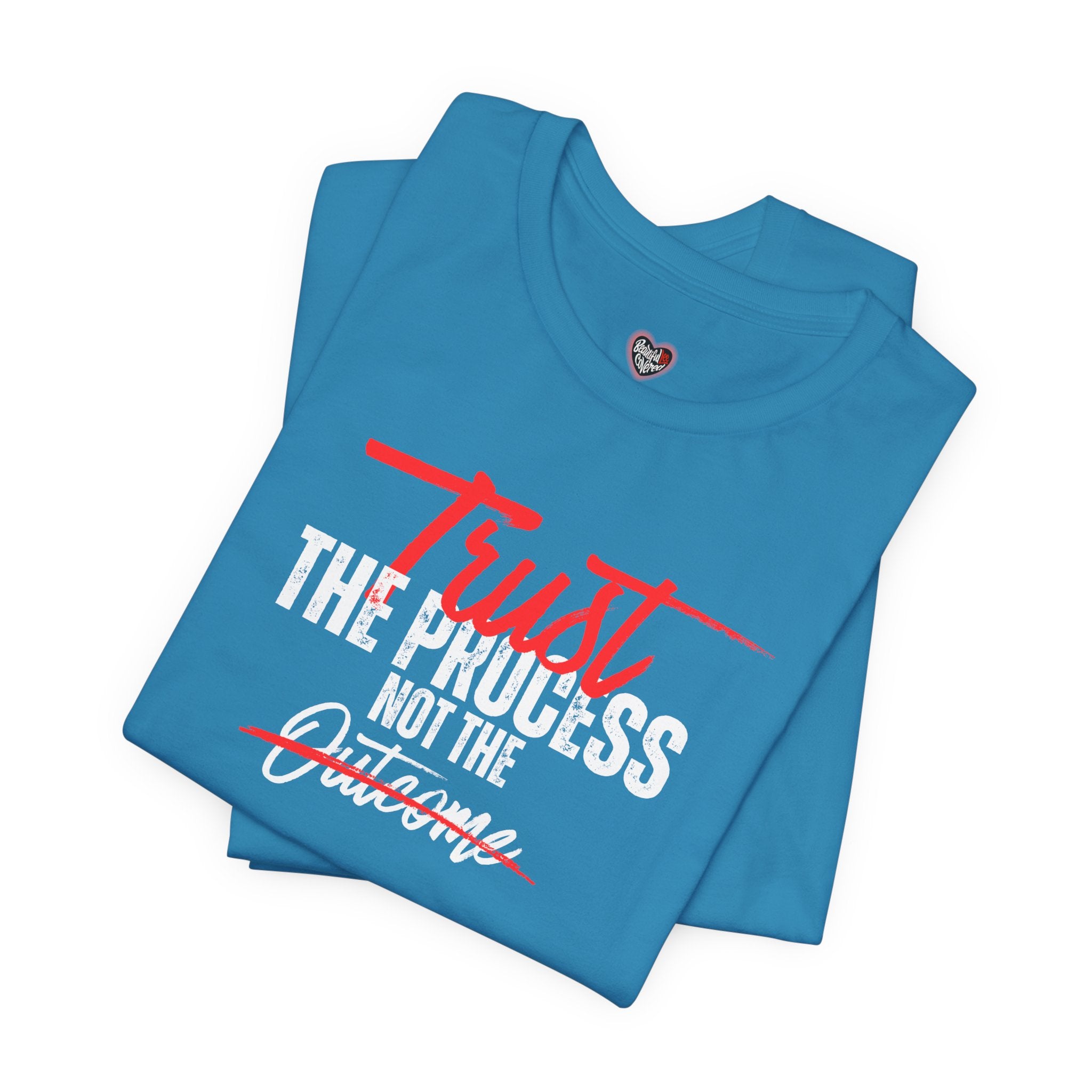Trust The Process Not The Outcome Motivational T‑Shirt