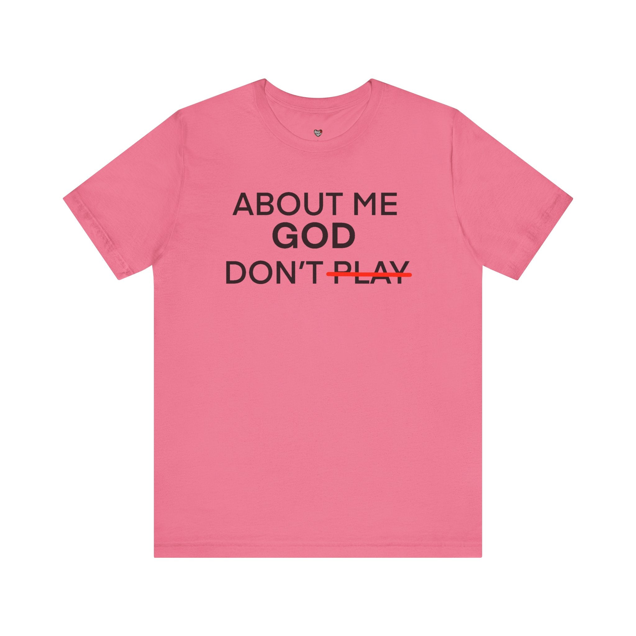 About Me God Don’t Play Graphic Tee