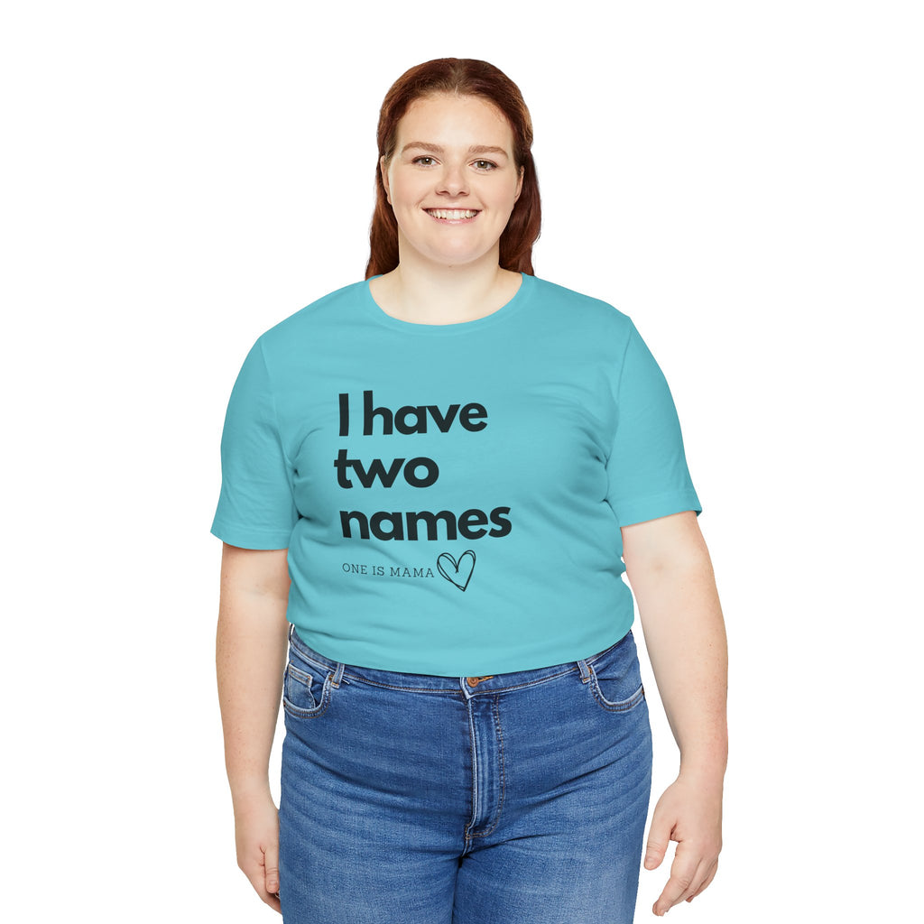 God Gave Me Two Names - Mama Is My Ministry Empowered Tee