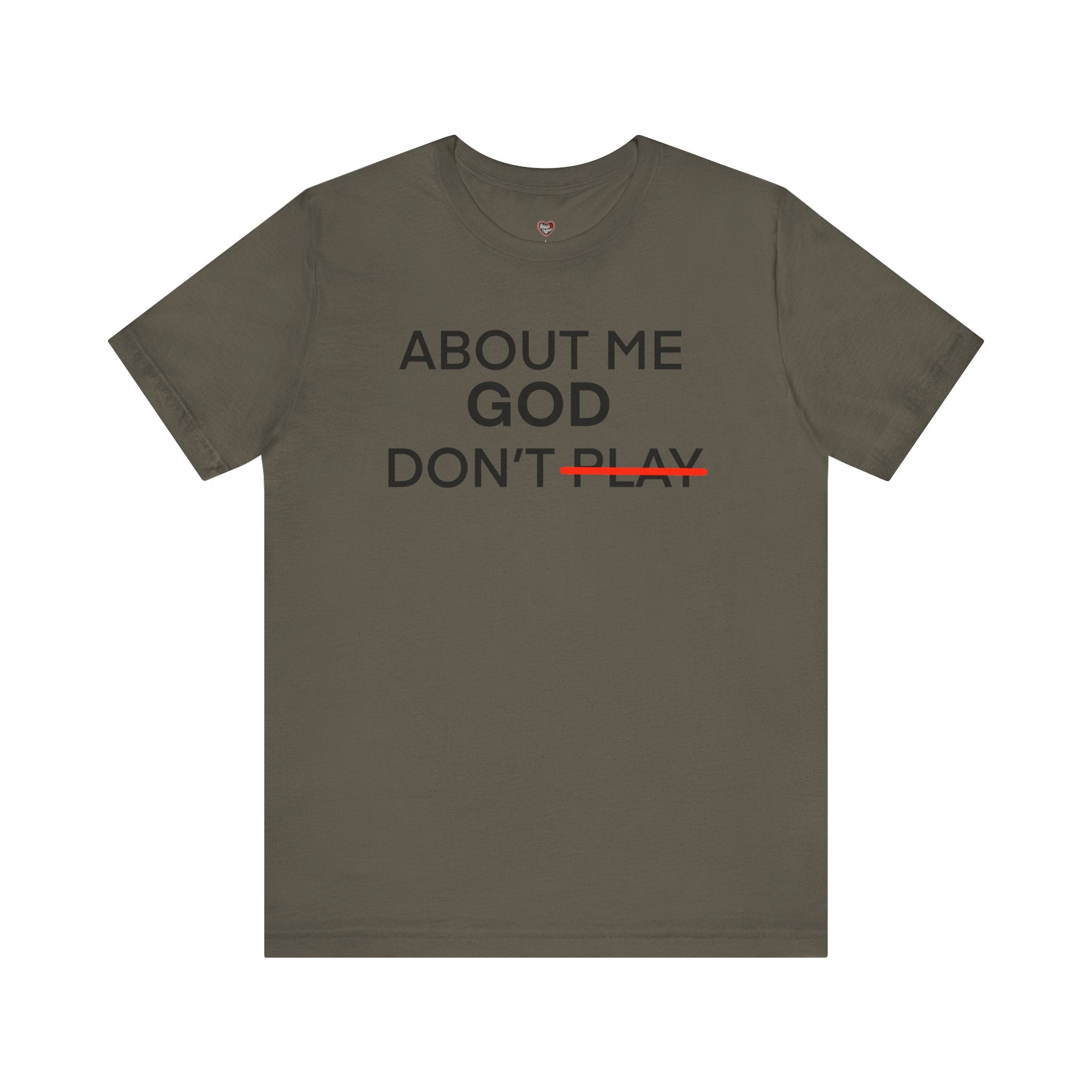 About Me God Don’t Play Graphic Tee