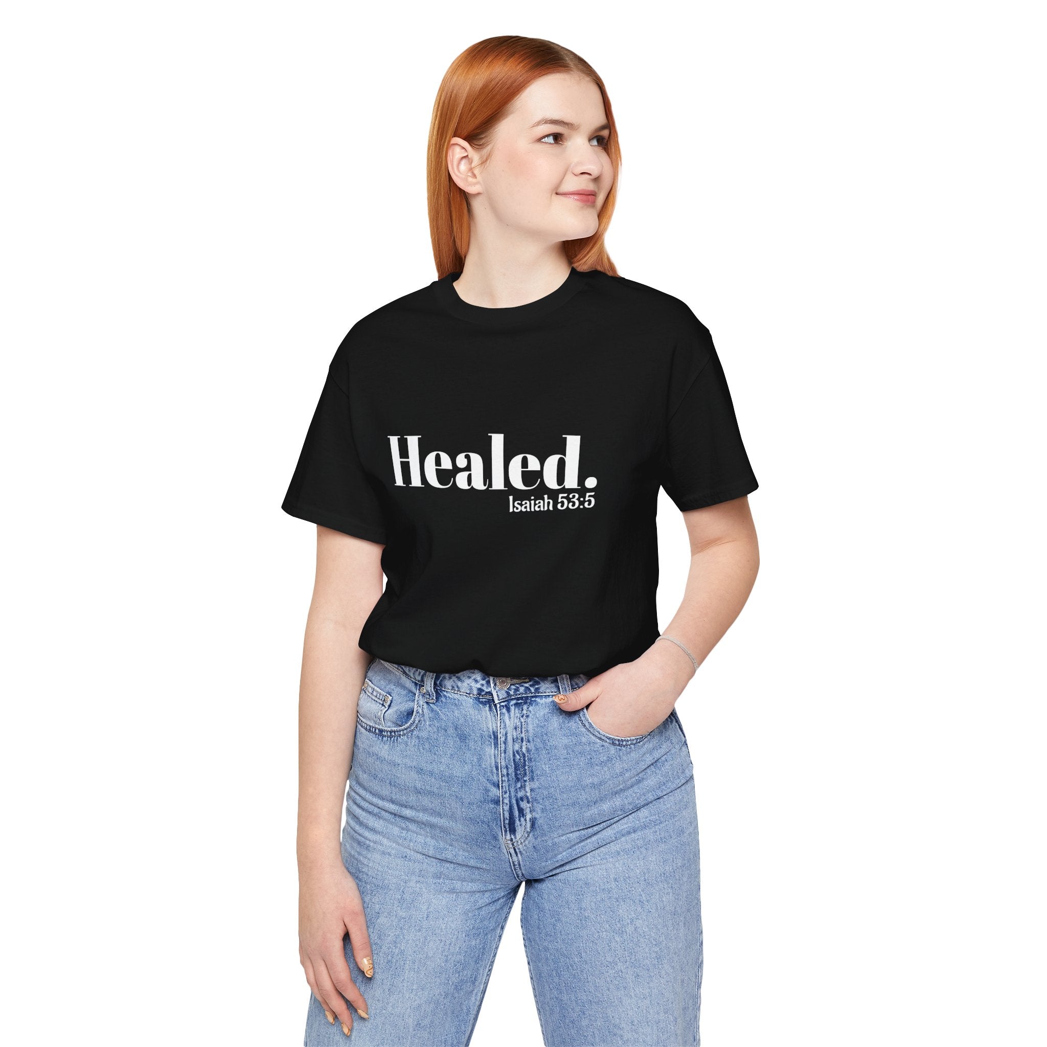 Healed. And Renewed Isaiah 53:5 Unisex Tee