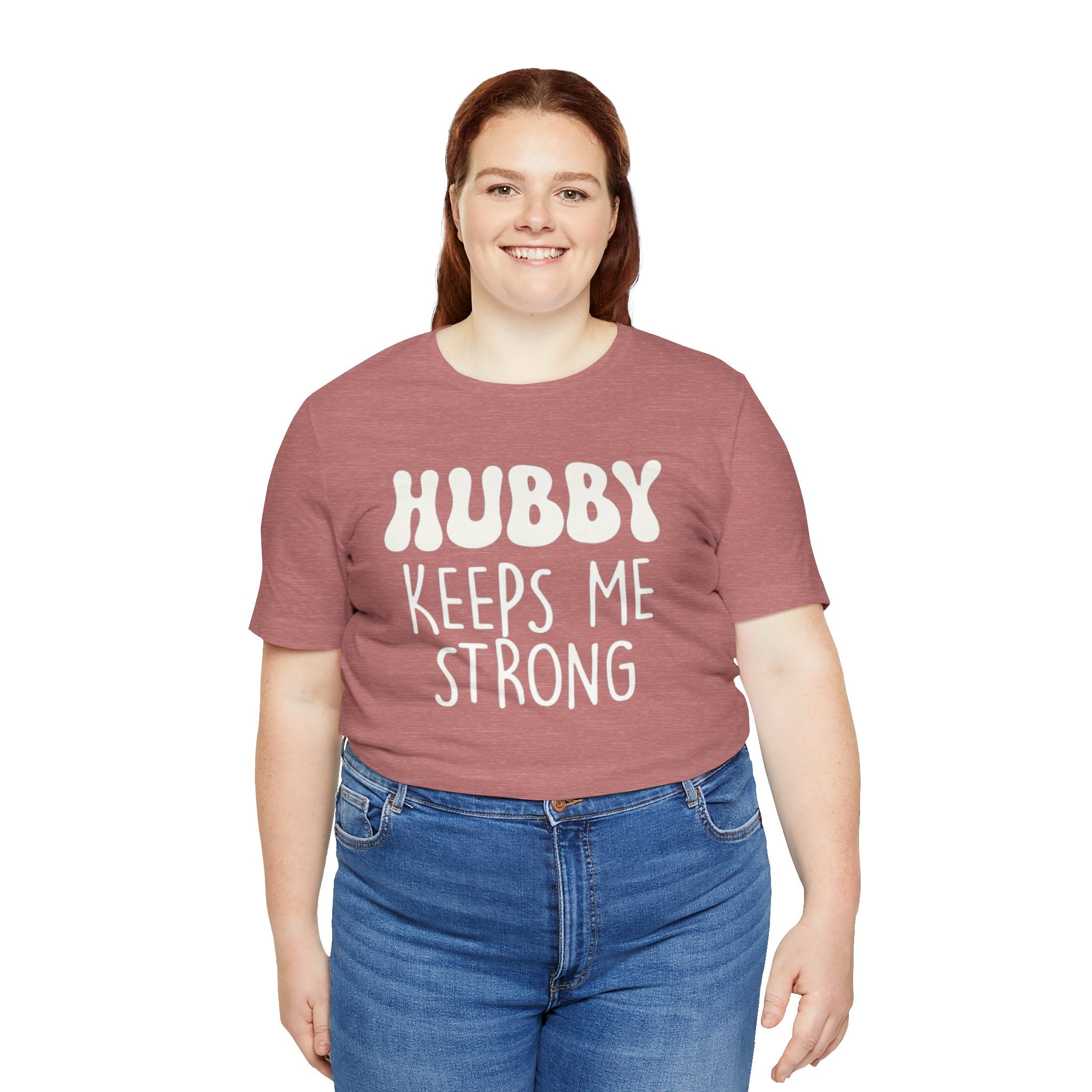 Hubby Keeps Me Strong Wife T‑Shirt