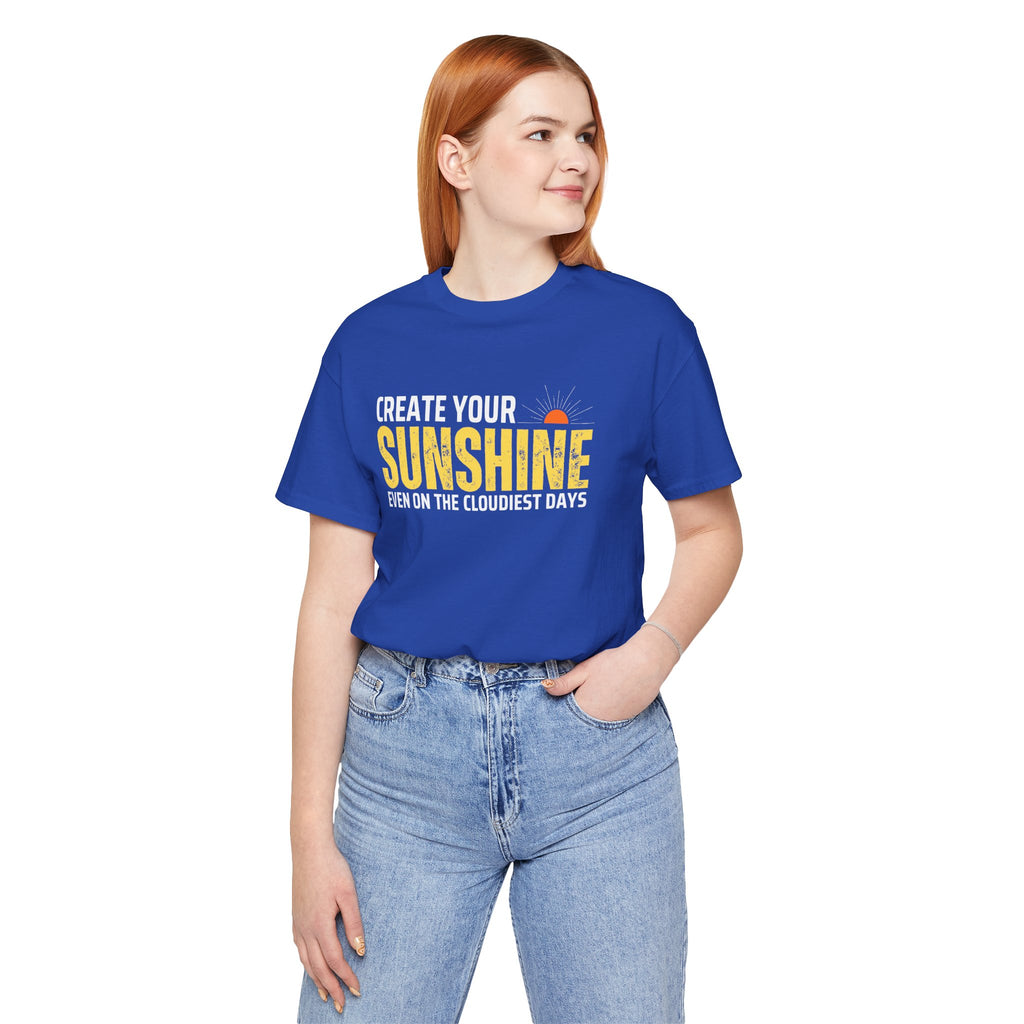 Always Create Your Sunshine T-shirt