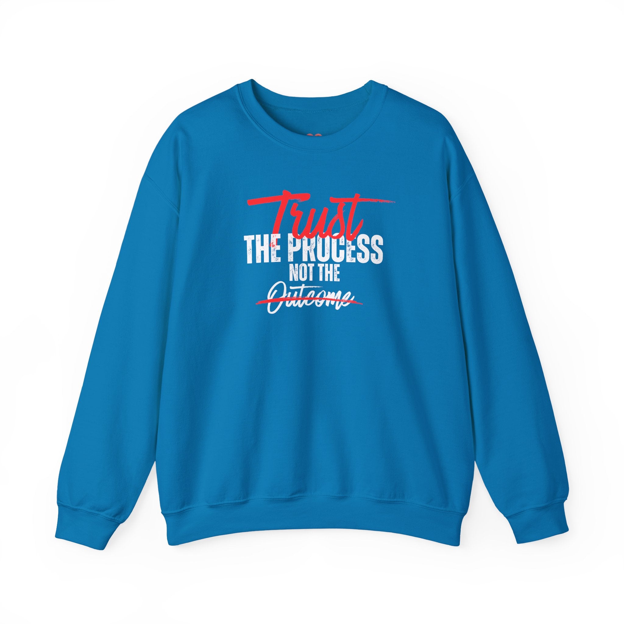 Trust the Process Not the Outcome Motivational Crewneck Sweatshirt