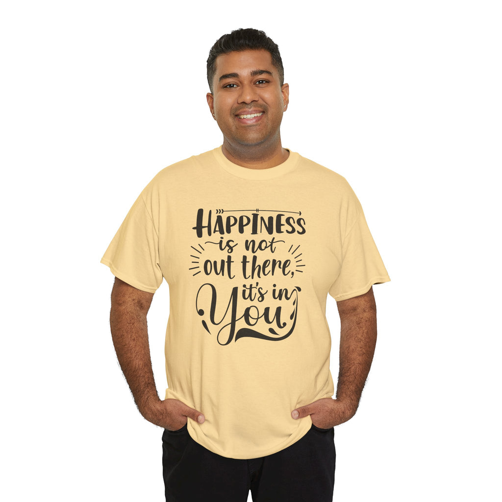 Happiness Is In You Tee