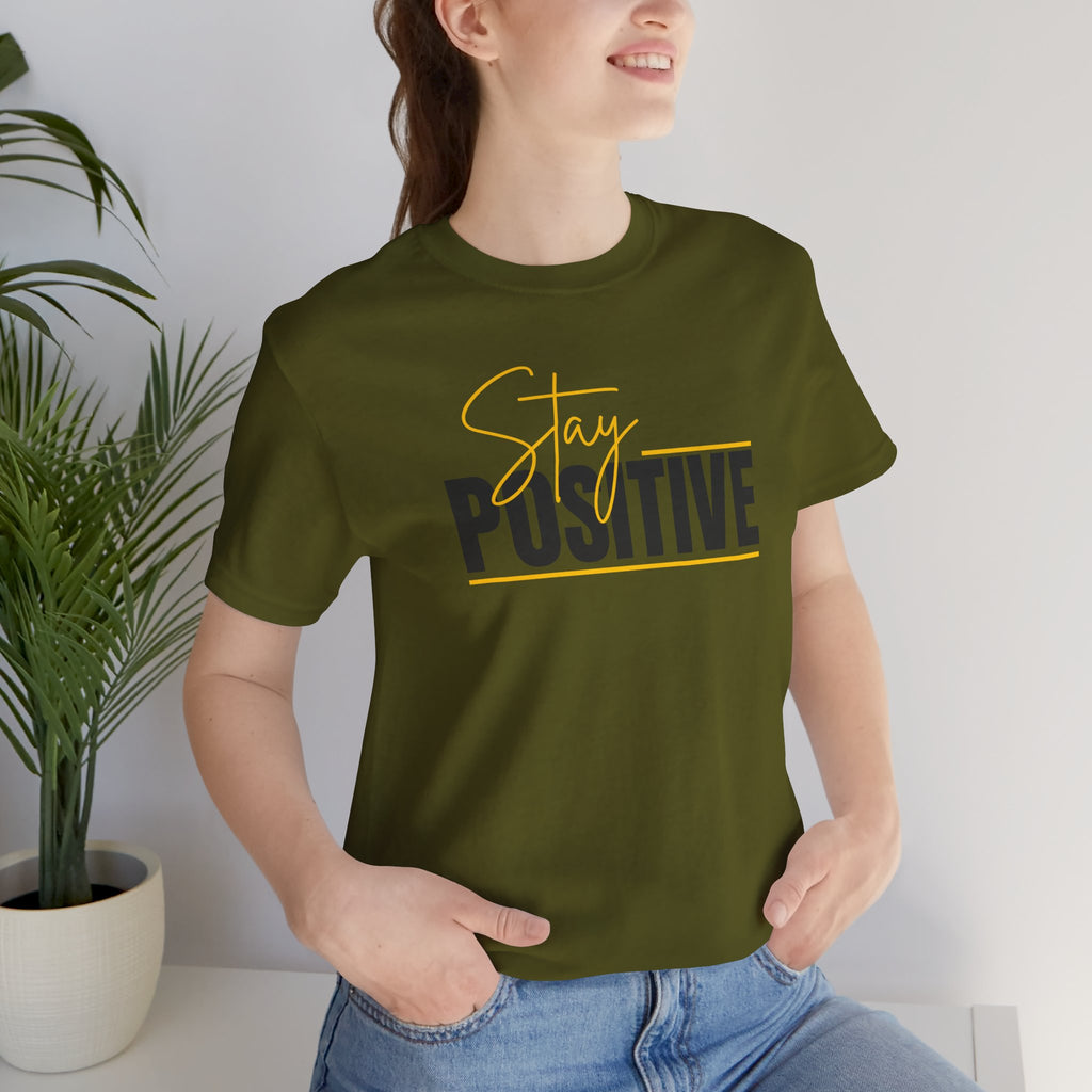 Stay Positive In Everything You Do Motivational Tee