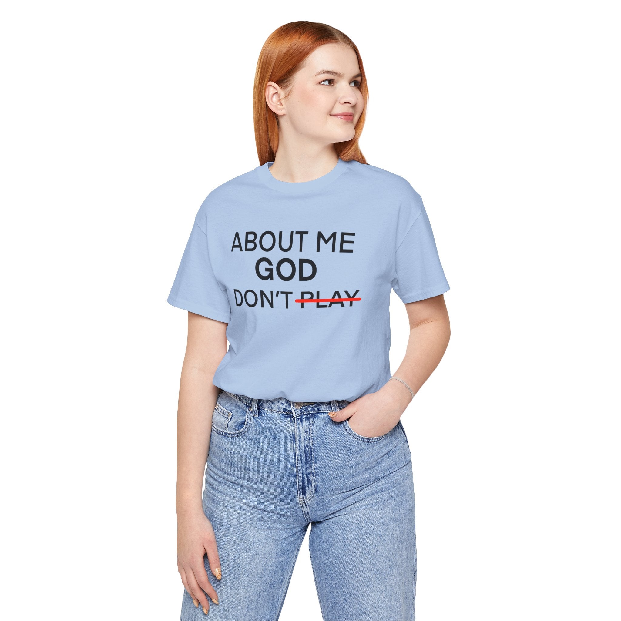 About Me God Don’t Play Graphic Tee