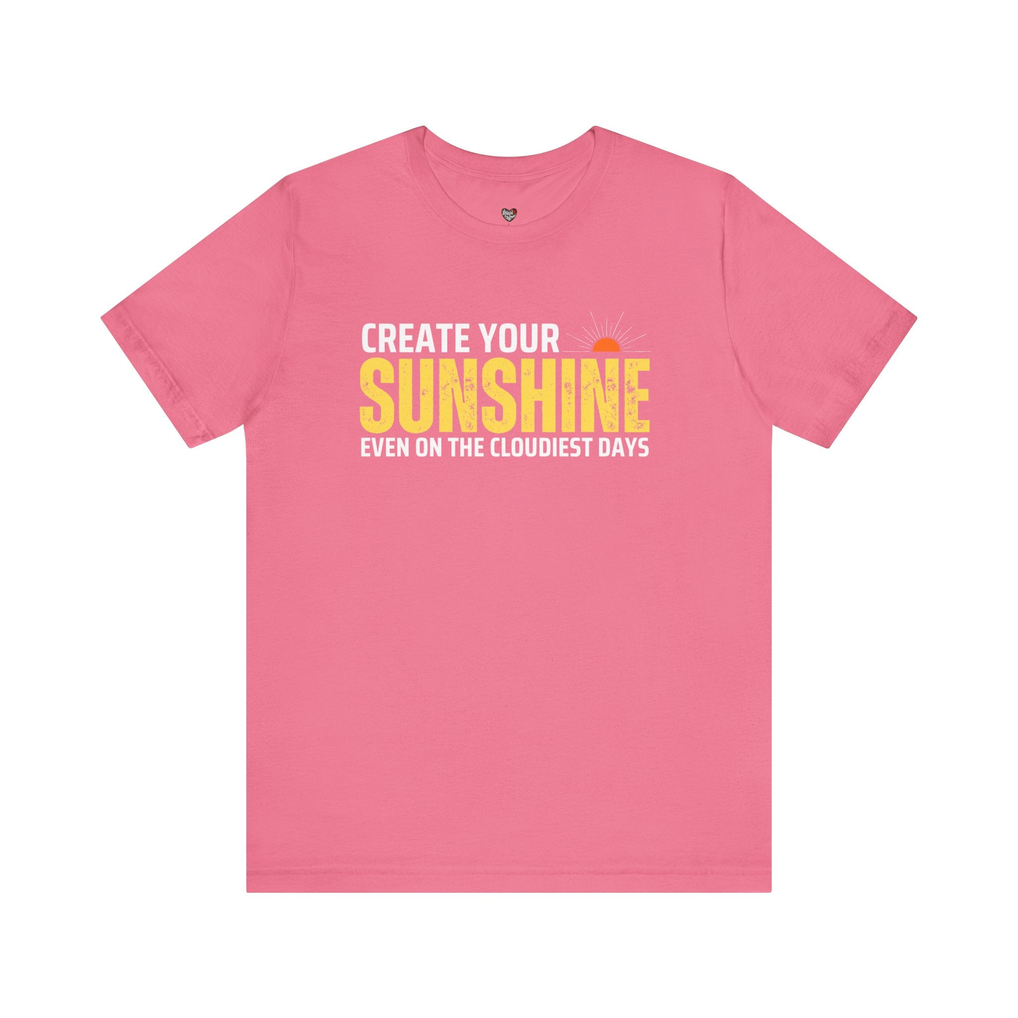 Always Create Your Sunshine T-shirt