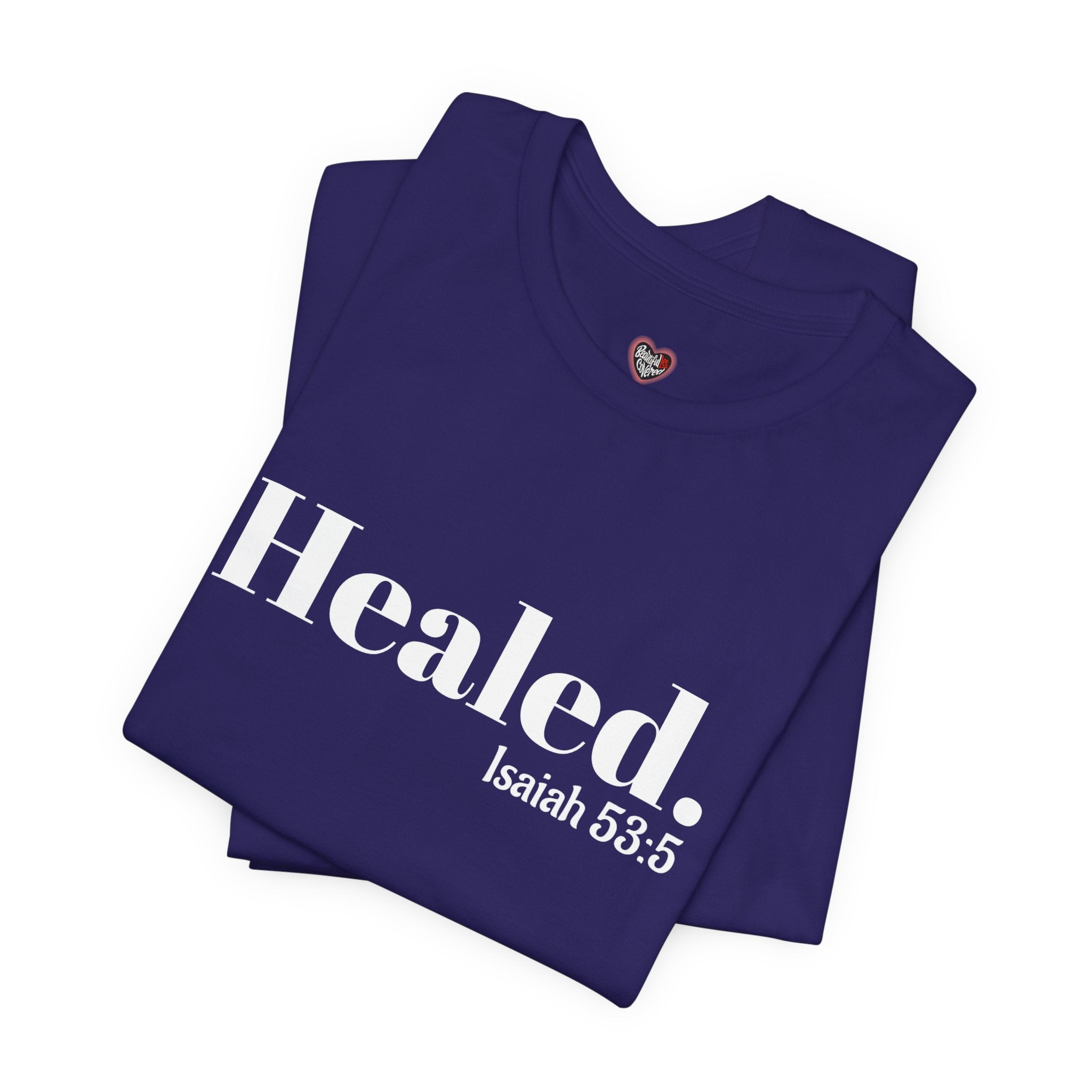 Healed. And Renewed Isaiah 53:5 Unisex Tee
