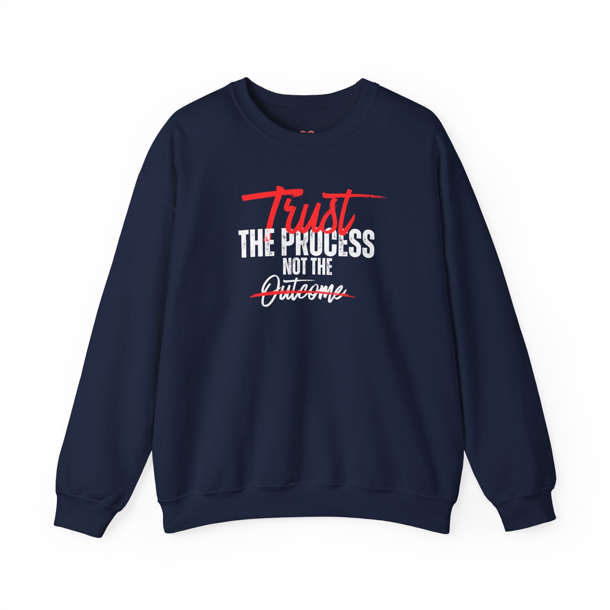 Trust the Process Not the Outcome Motivational Crewneck Sweatshirt