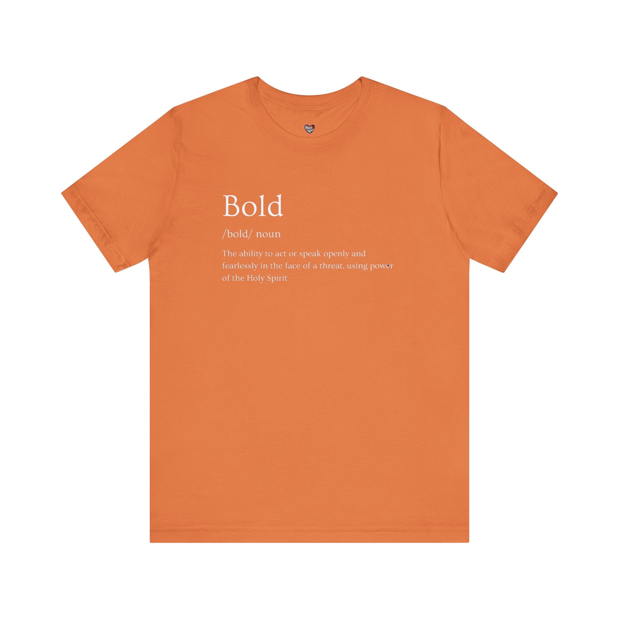 Bold And Fearless Definition T-Shirt