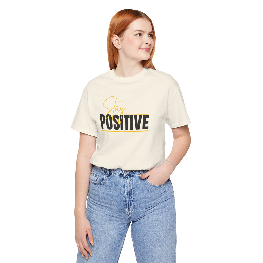Stay Positive In Everything You Do Motivational Tee